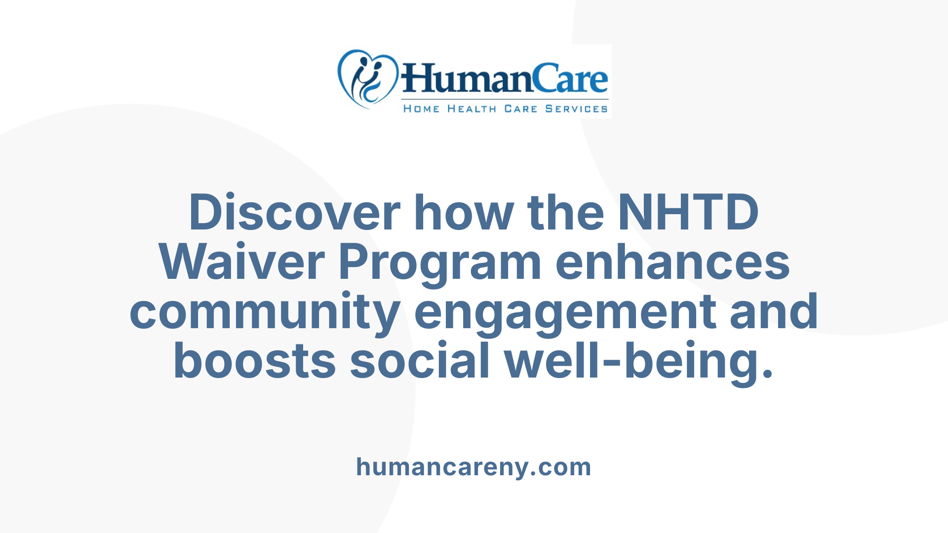 Discover how the NHTD Waiver Program enhances community engagement and boosts social well-being.
