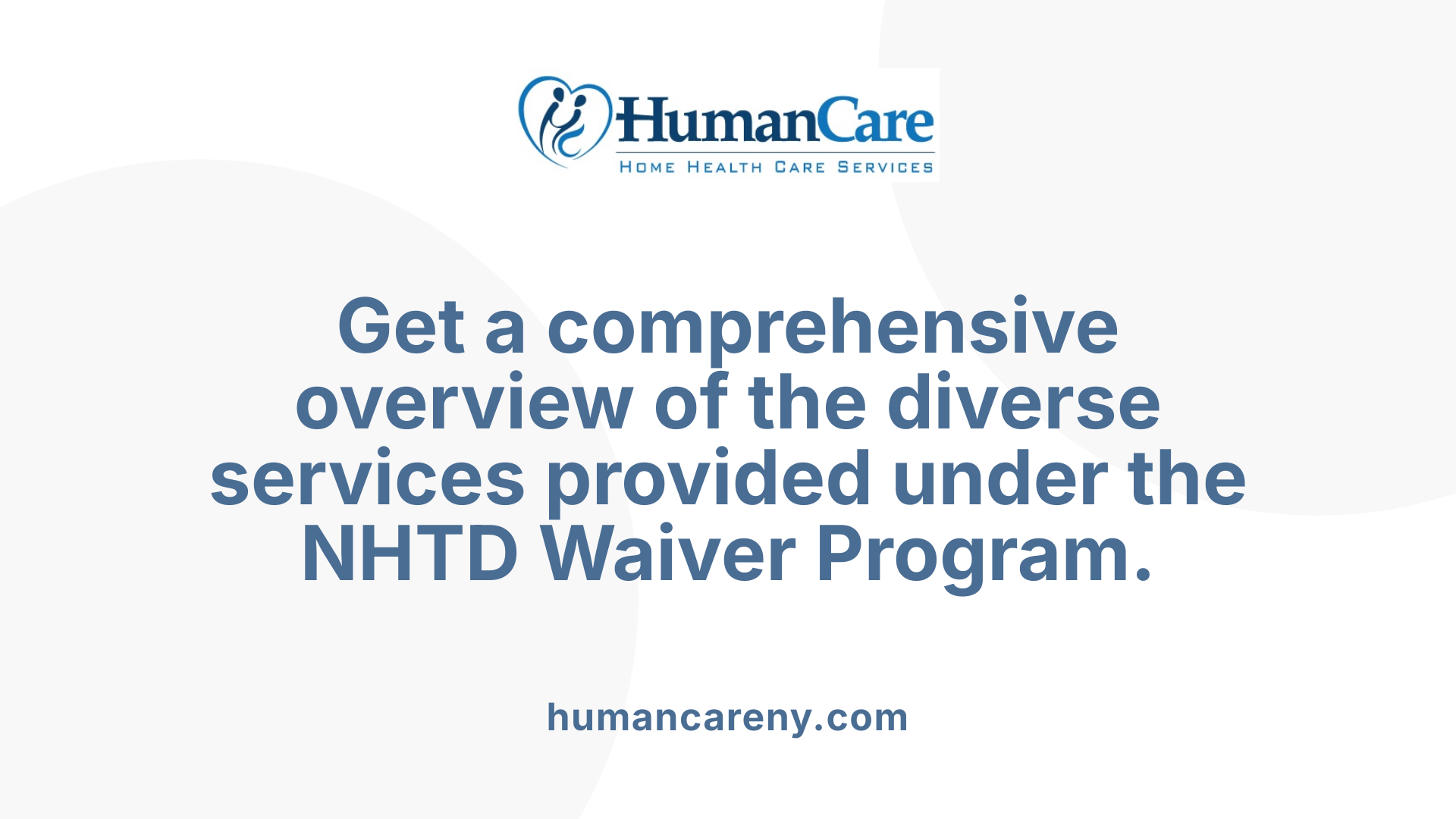 Get a comprehensive overview of the diverse services provided under the NHTD Waiver Program.