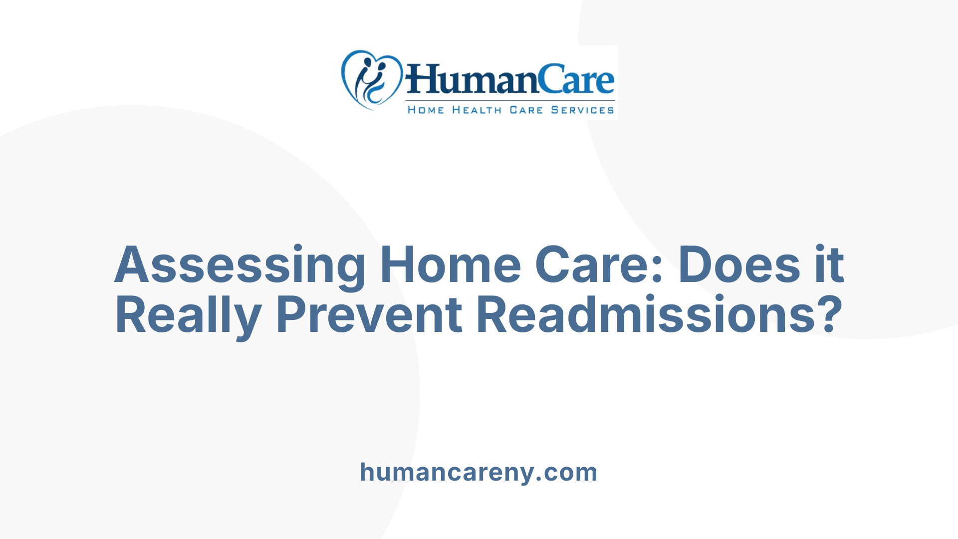 Assessing Home Care: Does it Really Prevent Readmissions?