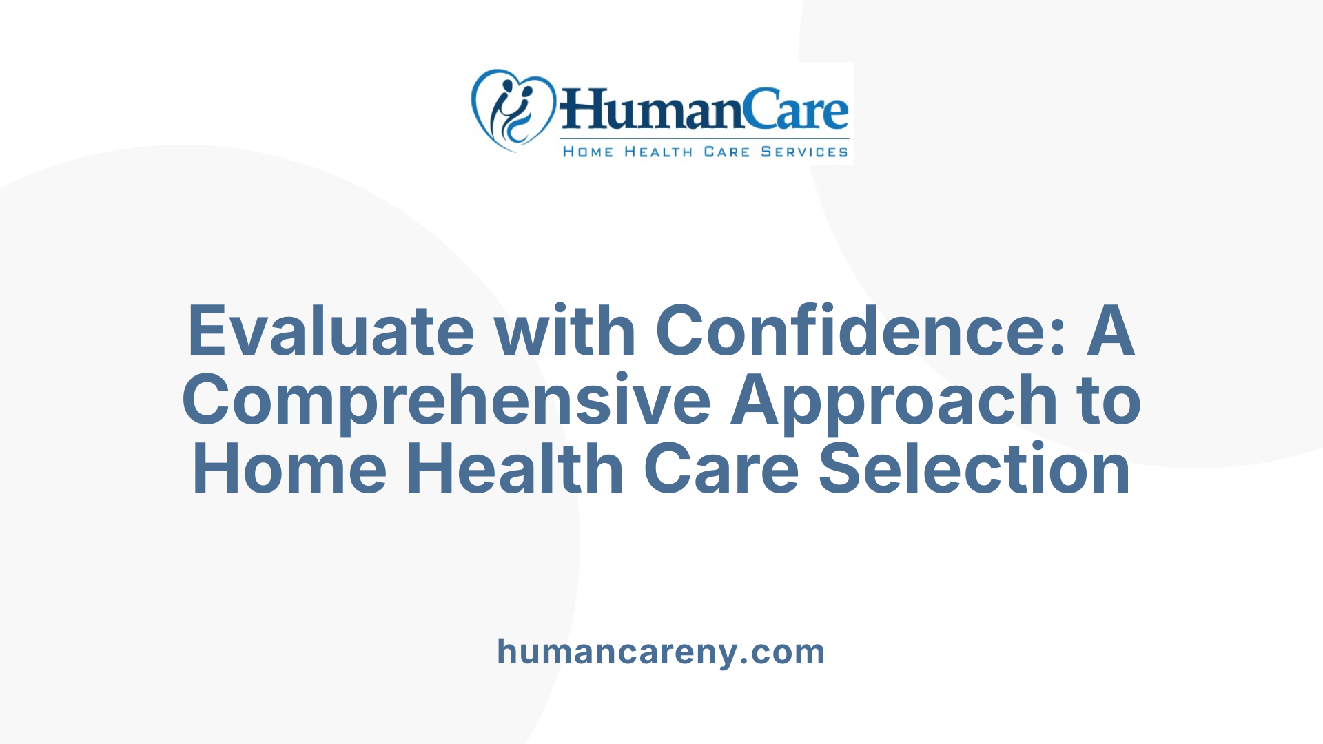 Evaluate with Confidence: A Comprehensive Approach to Home Health Care Selection