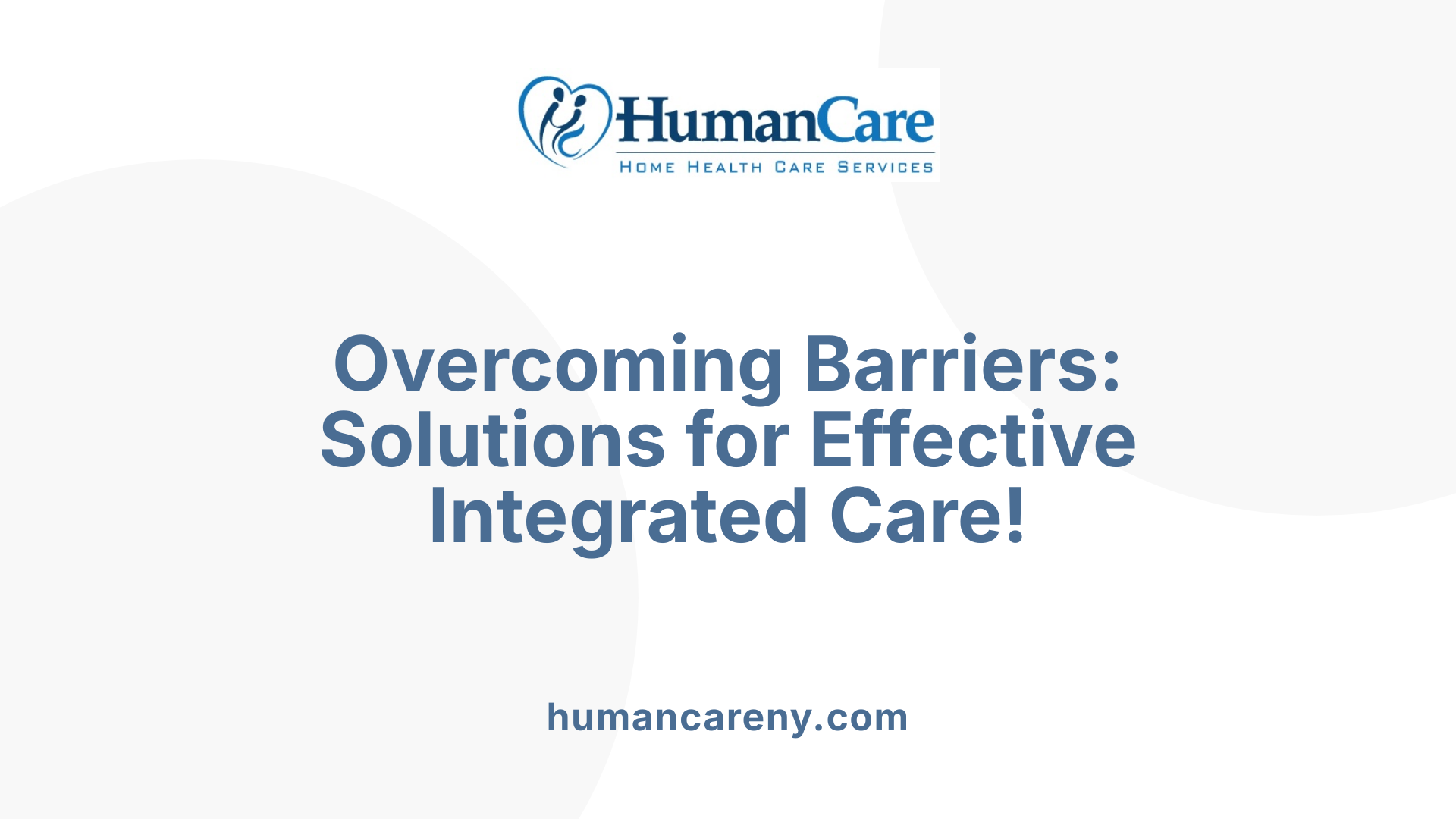Overcoming Barriers: Solutions for Effective Integrated Care!