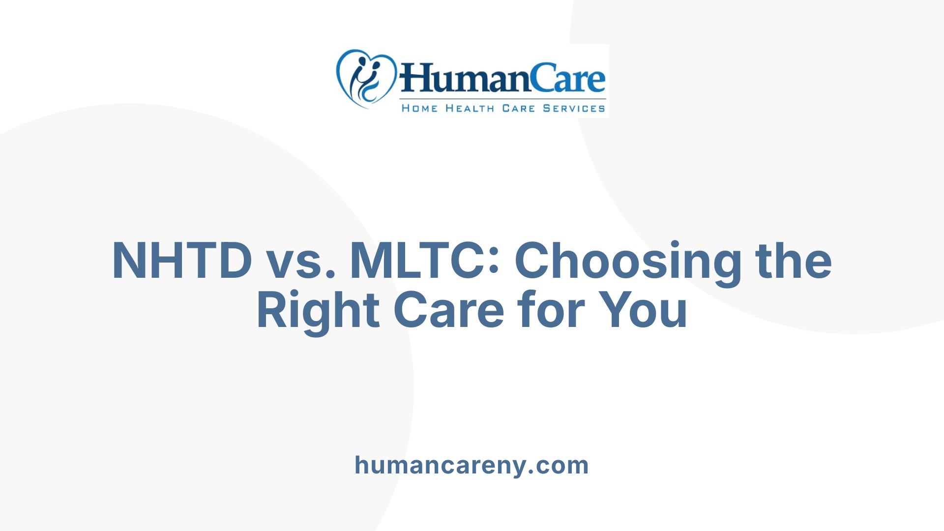 NHTD vs. MLTC: Choosing the Right Care for You