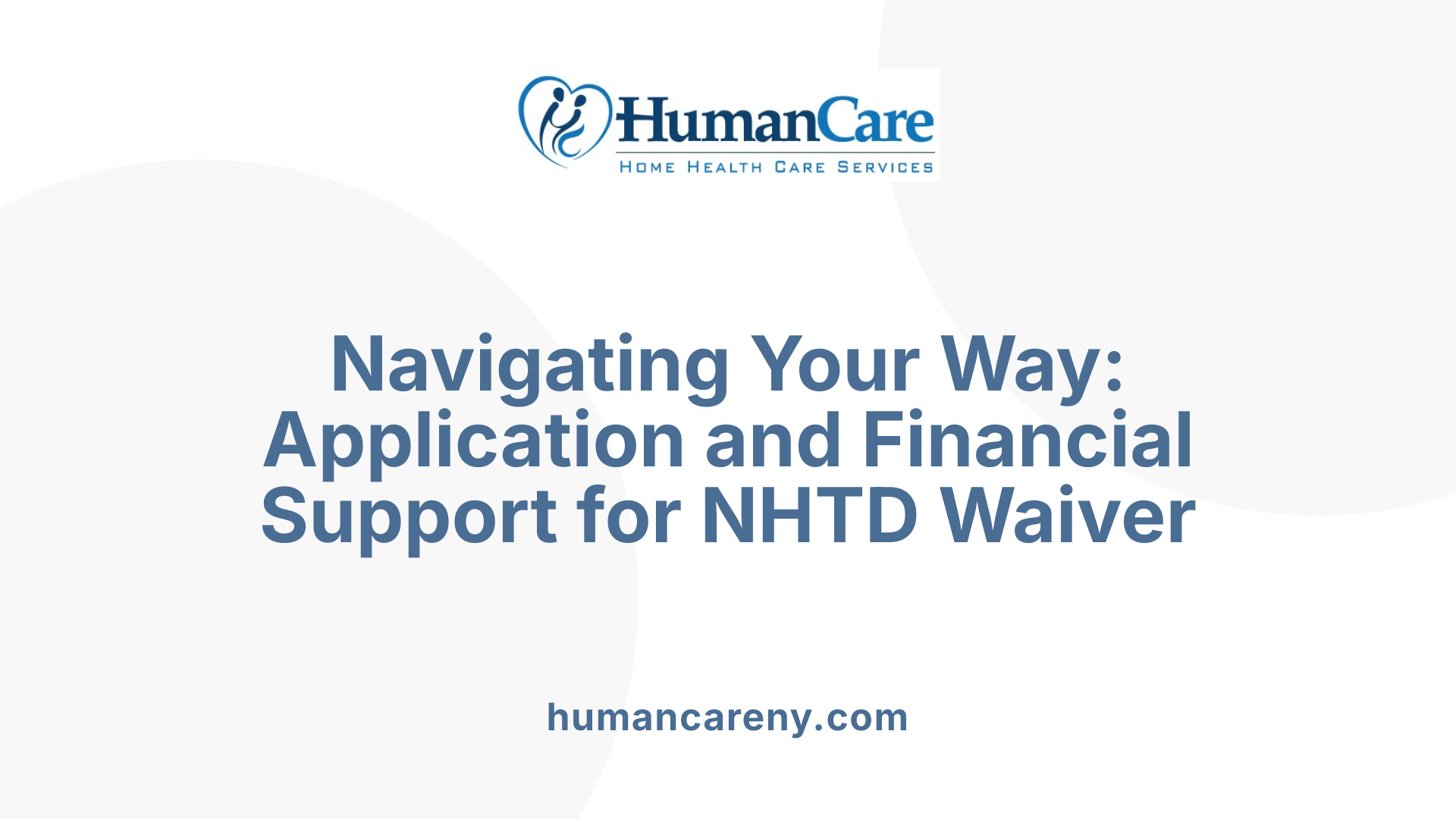 Navigating Your Way: Application and Financial Support for NHTD Waiver