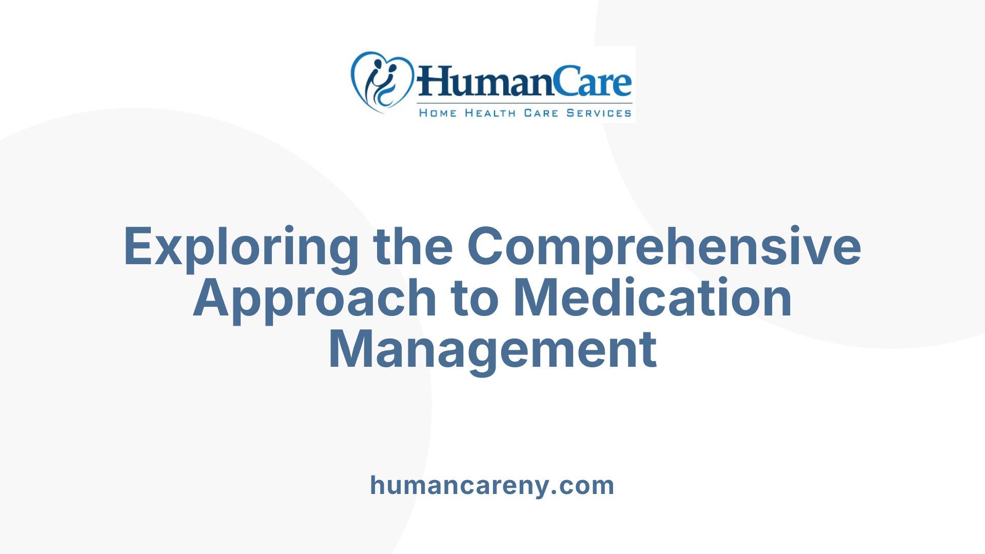 Exploring the Comprehensive Approach to Medication Management