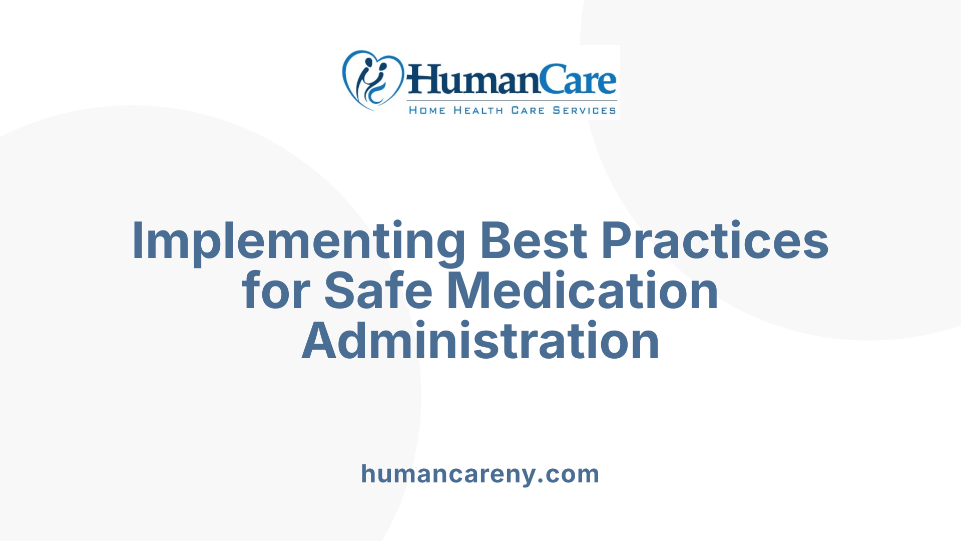 Implementing Best Practices for Safe Medication Administration