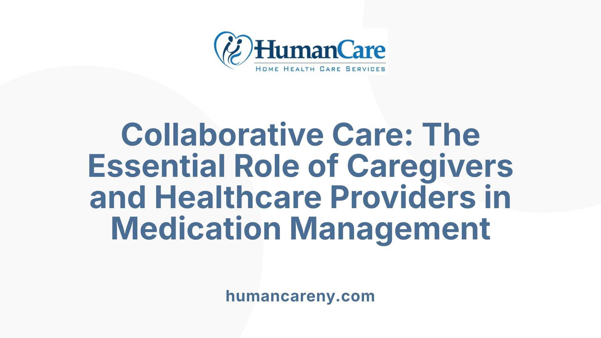 Collaborative Care: The Essential Role of Caregivers and Healthcare Providers in Medication Management