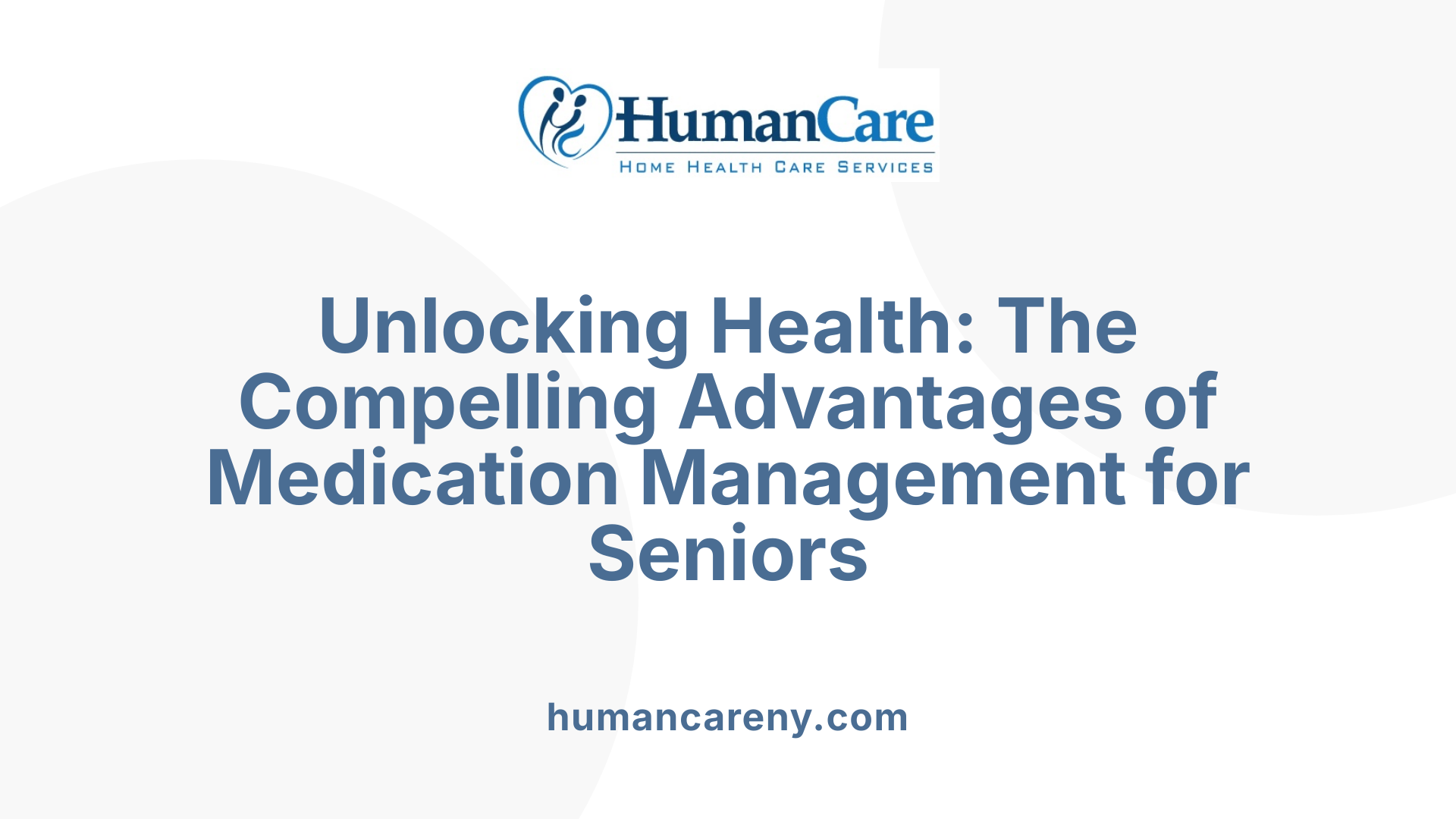Unlocking Health: The Compelling Advantages of Medication Management for Seniors