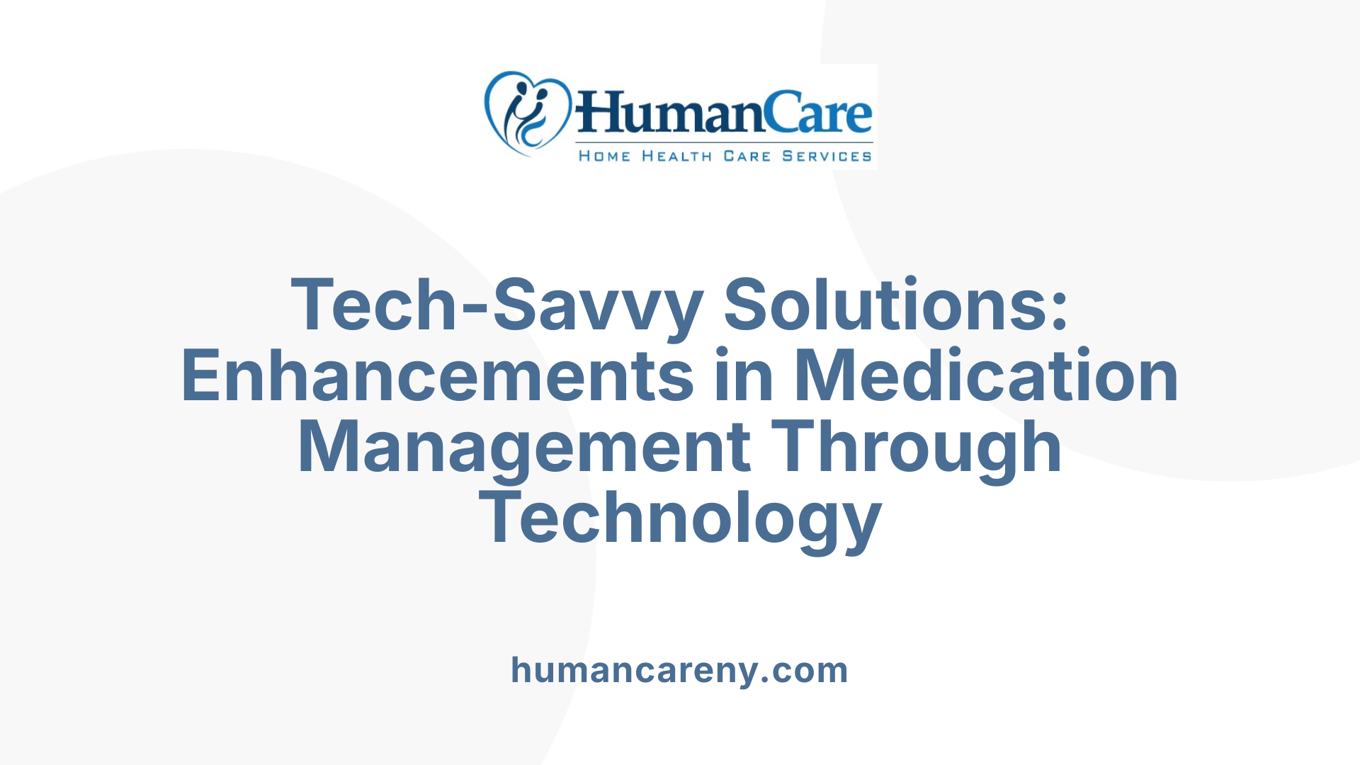 Tech-Savvy Solutions: Enhancements in Medication Management Through Technology