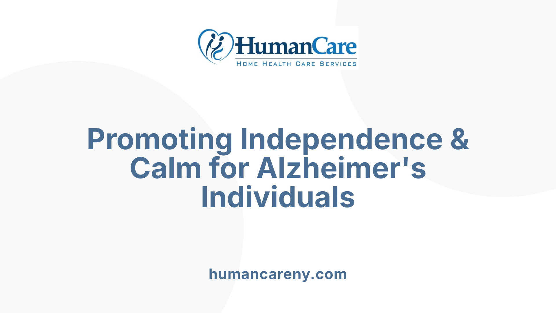 Promoting Independence & Calm for Alzheimer's Individuals