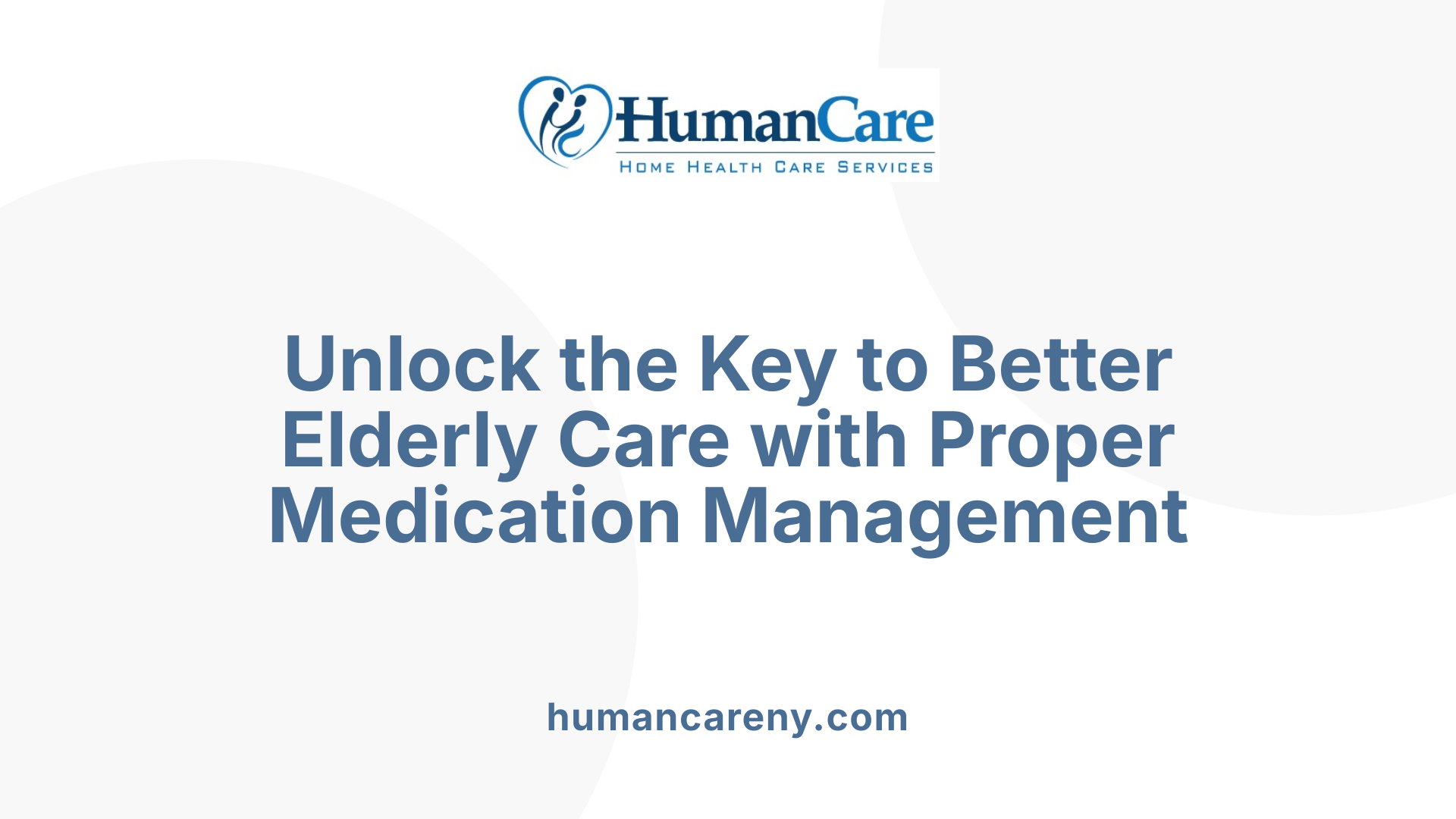 Unlock the Key to Better Elderly Care with Proper Medication Management