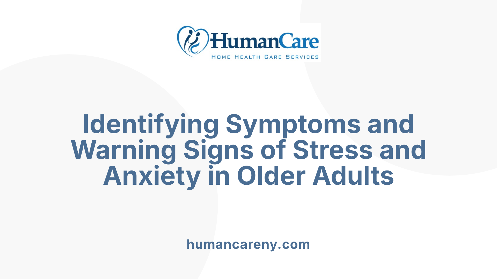 Identifying Symptoms and Warning Signs of Stress and Anxiety in Older Adults