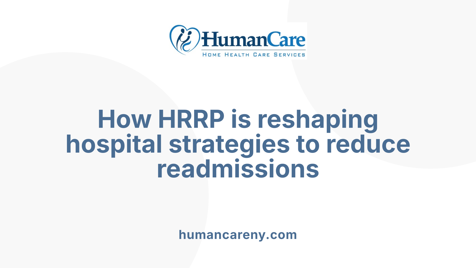 How HRRP is reshaping hospital strategies to reduce readmissions