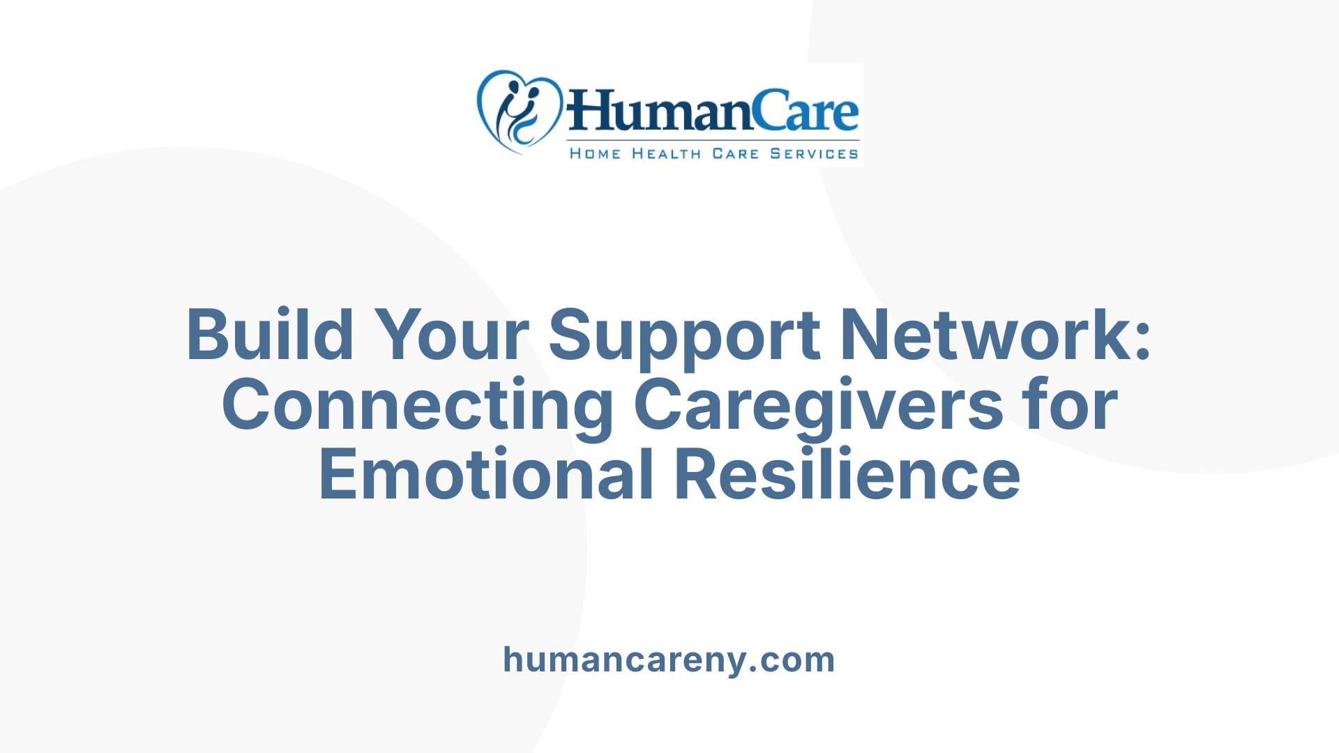 Build Your Support Network: Connecting Caregivers for Emotional Resilience