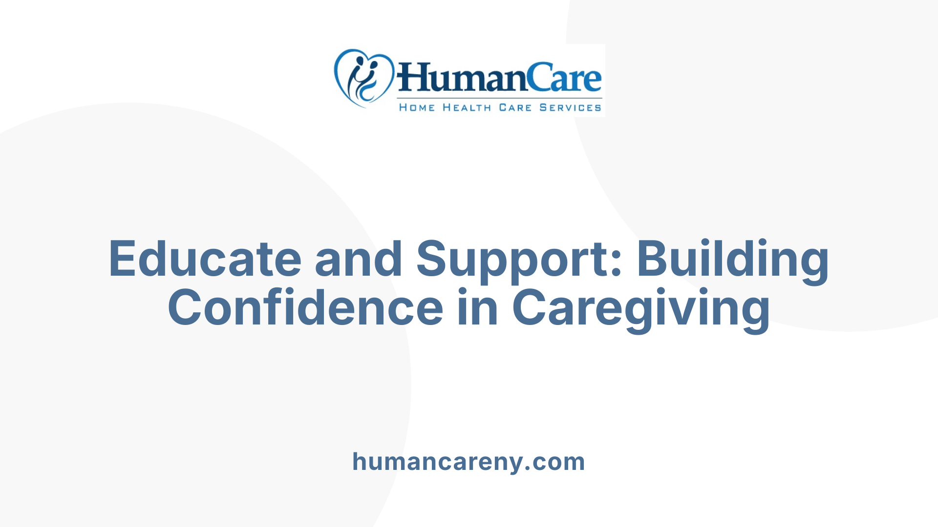 Educate and Support: Building Confidence in Caregiving