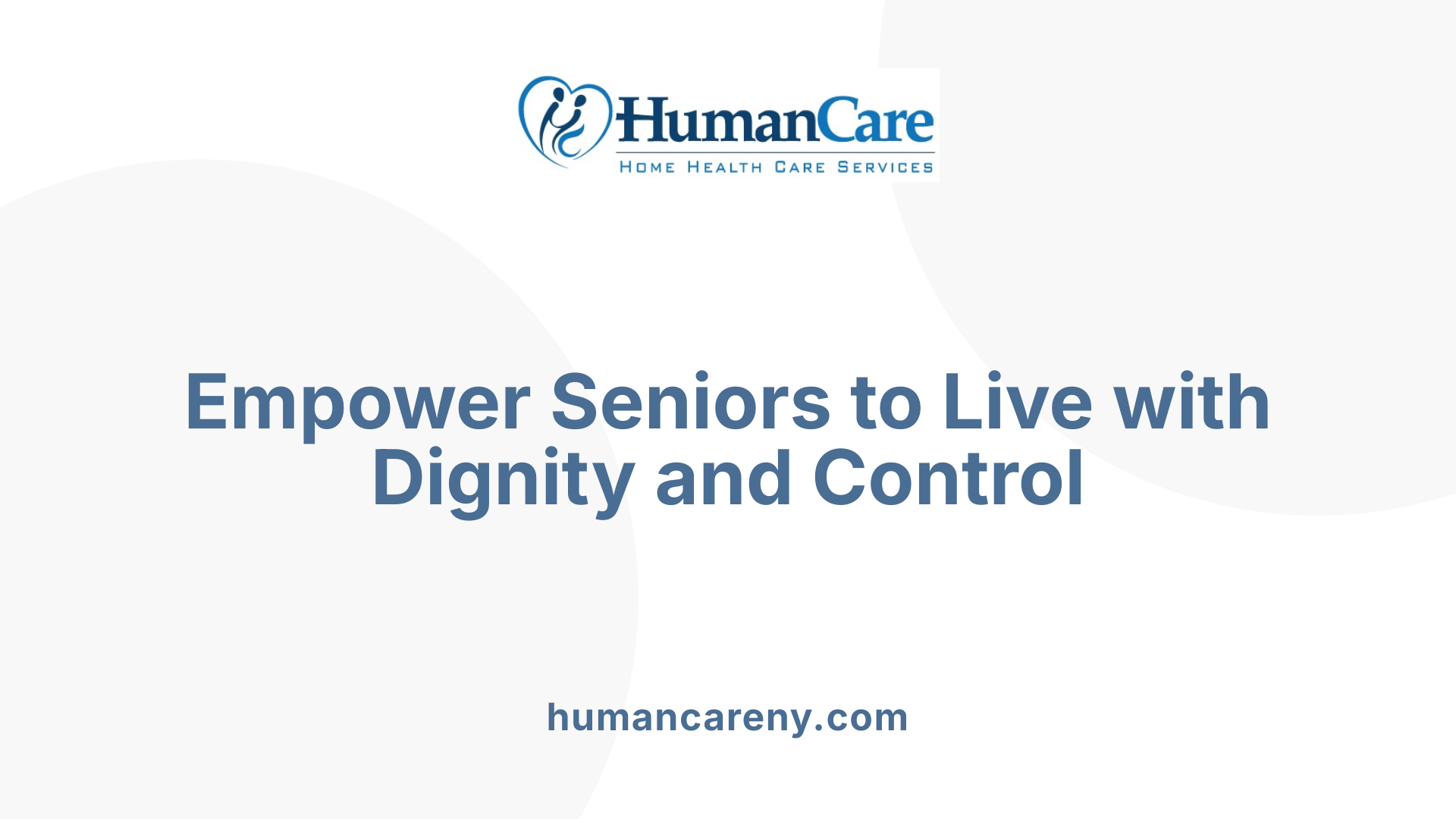 Empower Seniors to Live with Dignity and Control