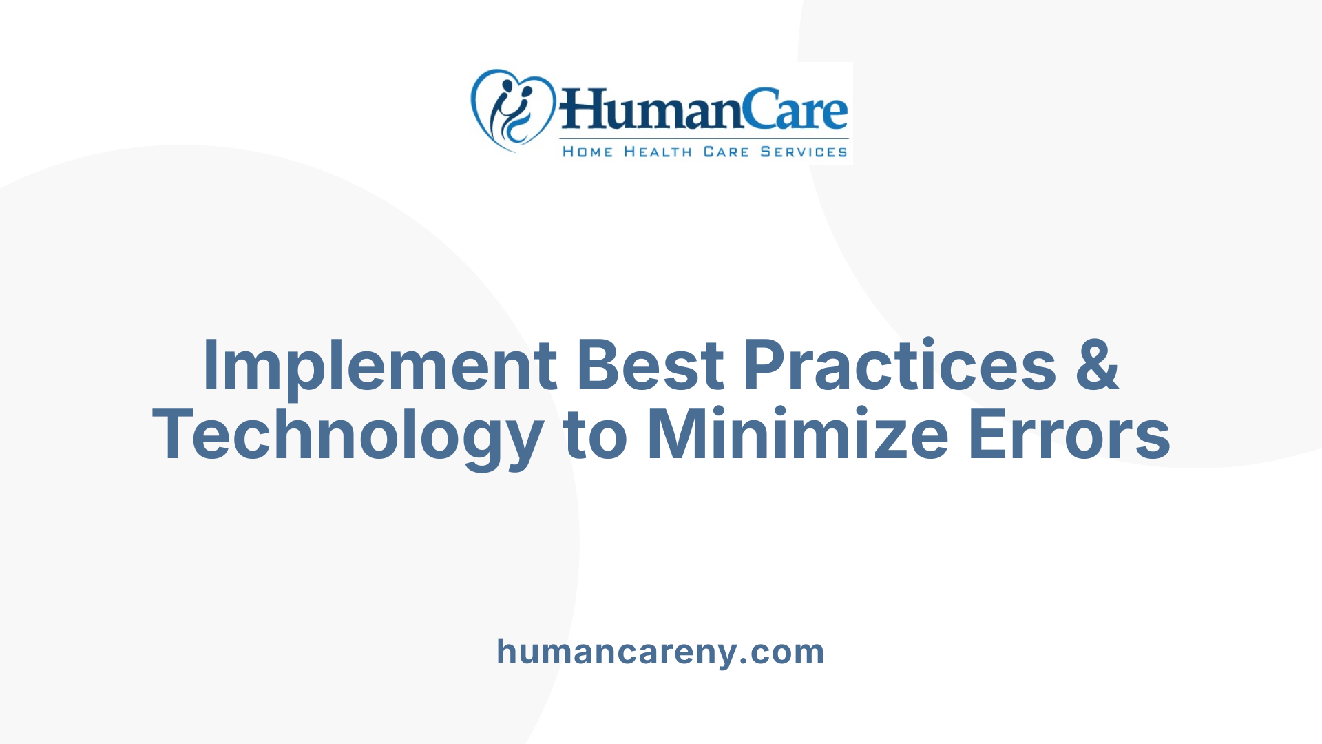 Implement Best Practices & Technology to Minimize Errors
