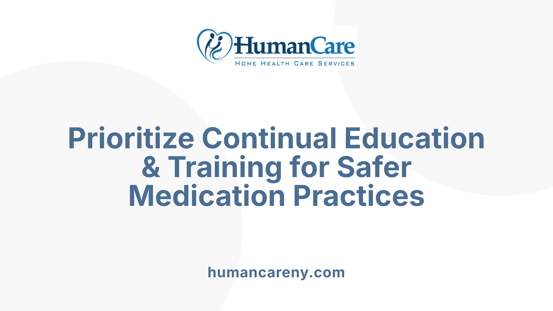 Prioritize Continual Education & Training for Safer Medication Practices