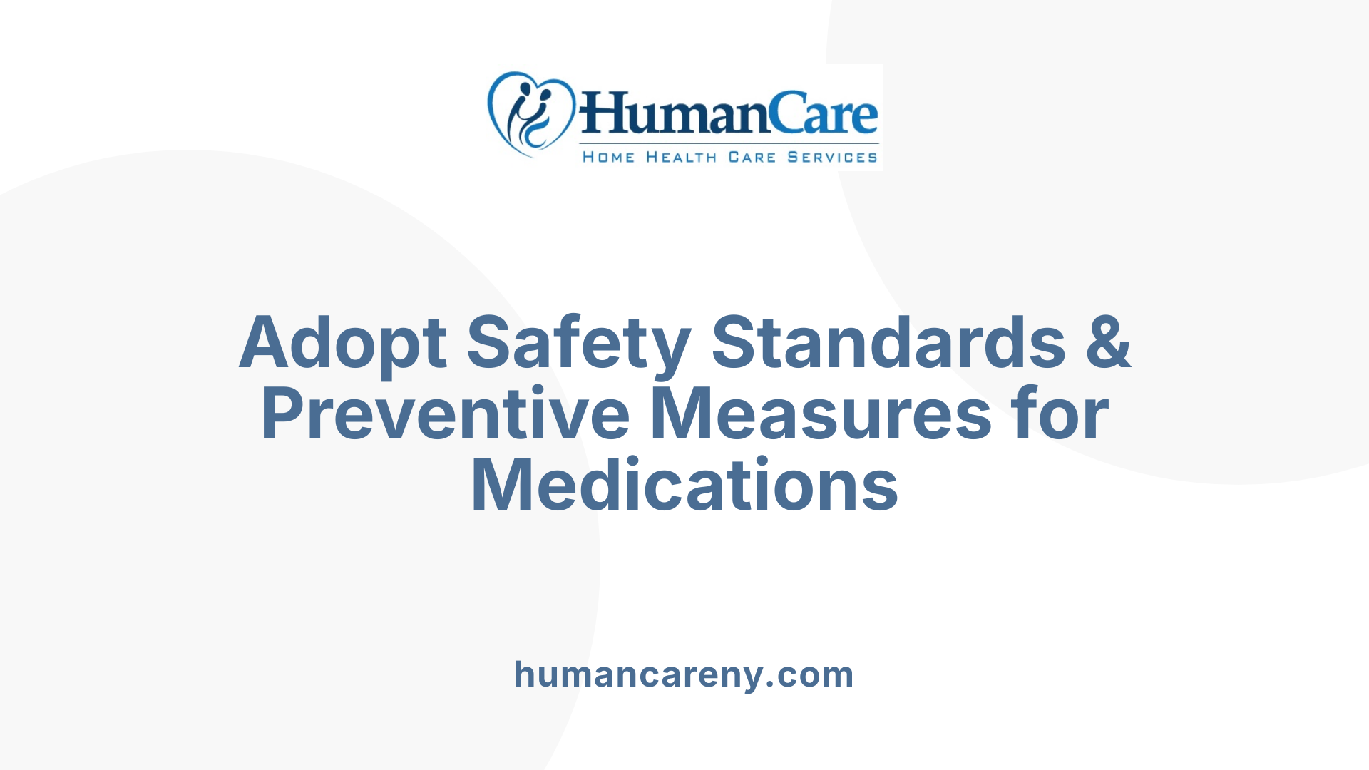 Adopt Safety Standards & Preventive Measures for Medications