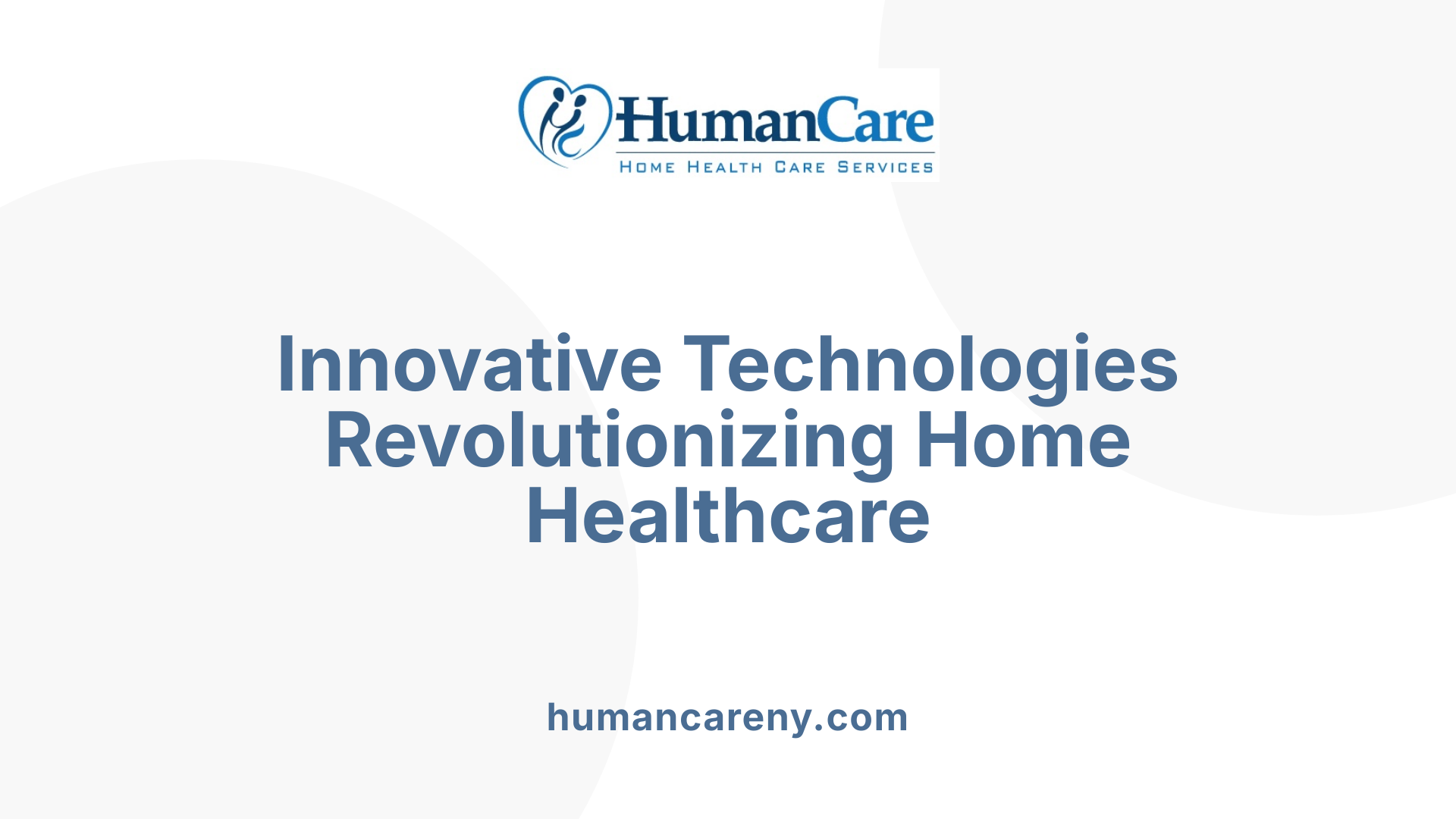 Innovative Technologies Revolutionizing Home Healthcare