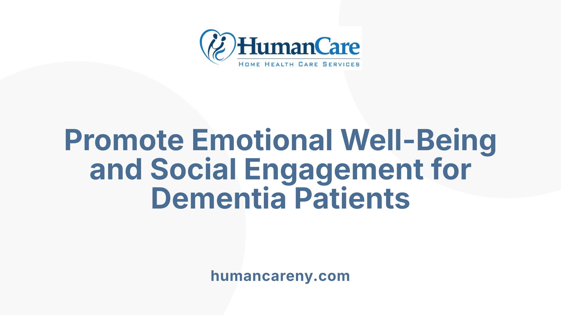 Promote Emotional Well-Being and Social Engagement for Dementia Patients