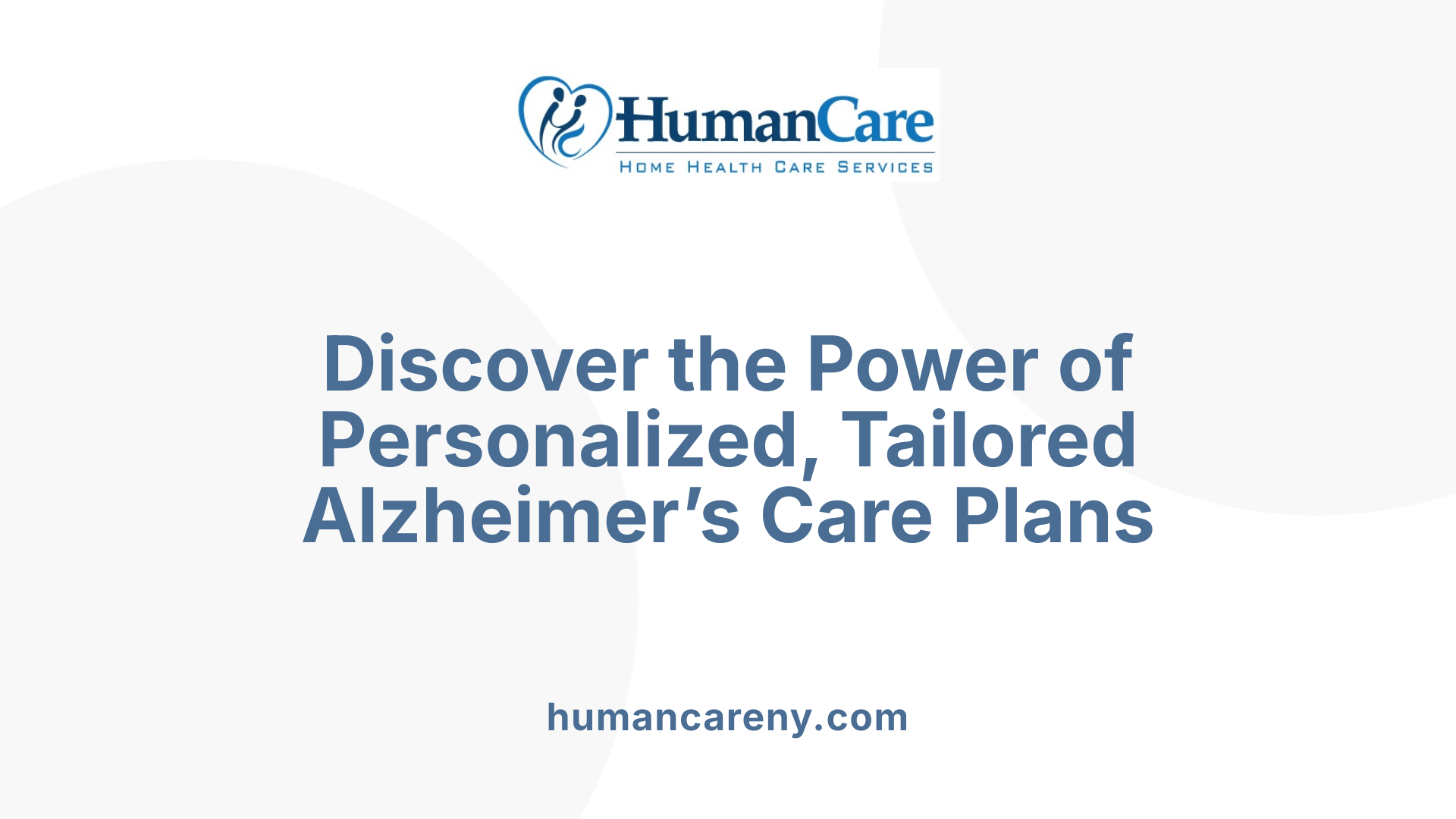 Discover the Power of Personalized, Tailored Alzheimer’s Care Plans