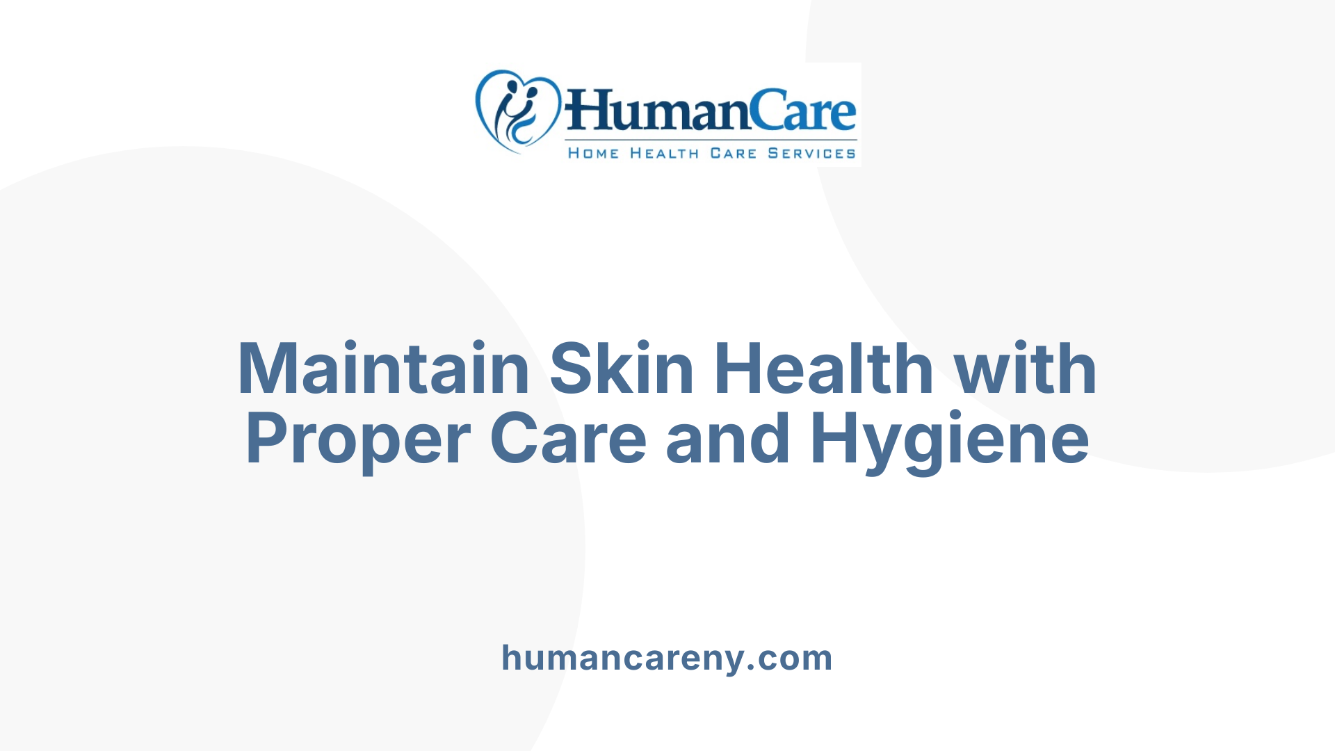 Maintain Skin Health with Proper Care and Hygiene