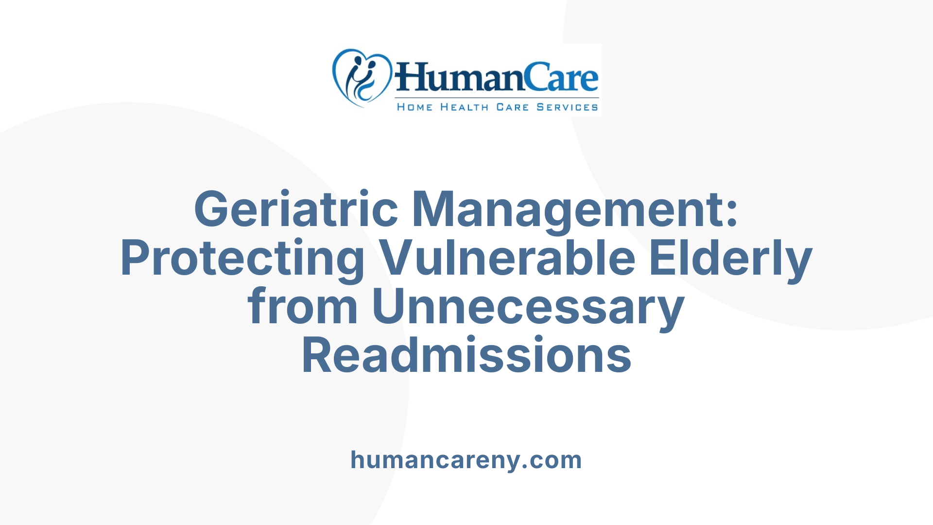 Geriatric Management: Protecting Vulnerable Elderly from Unnecessary Readmissions