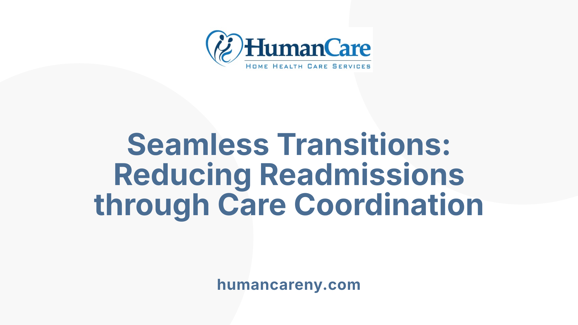 Seamless Transitions: Reducing Readmissions through Care Coordination