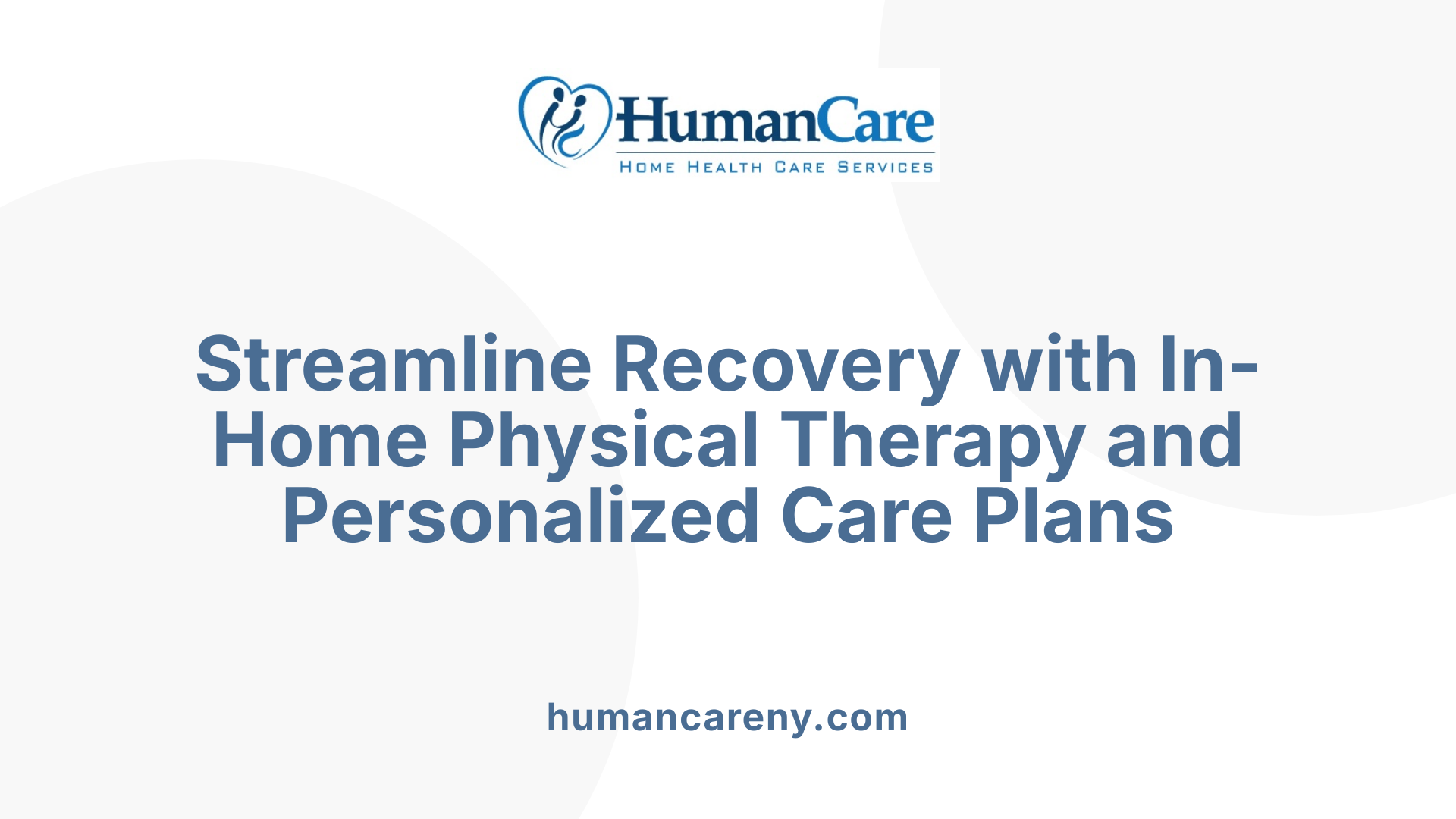 Streamline Recovery with In-Home Physical Therapy and Personalized Care Plans