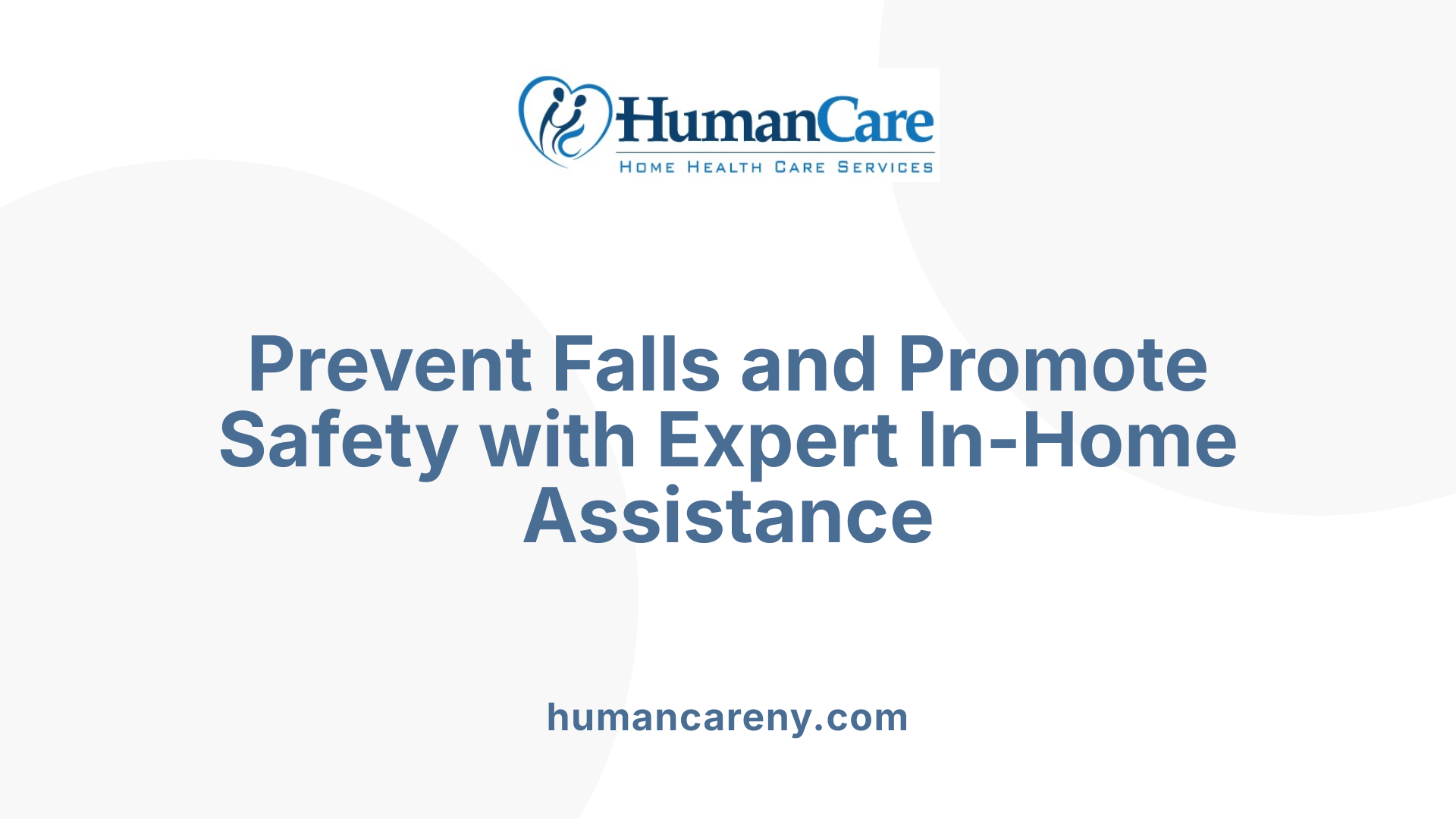 Prevent Falls and Promote Safety with Expert In-Home Assistance