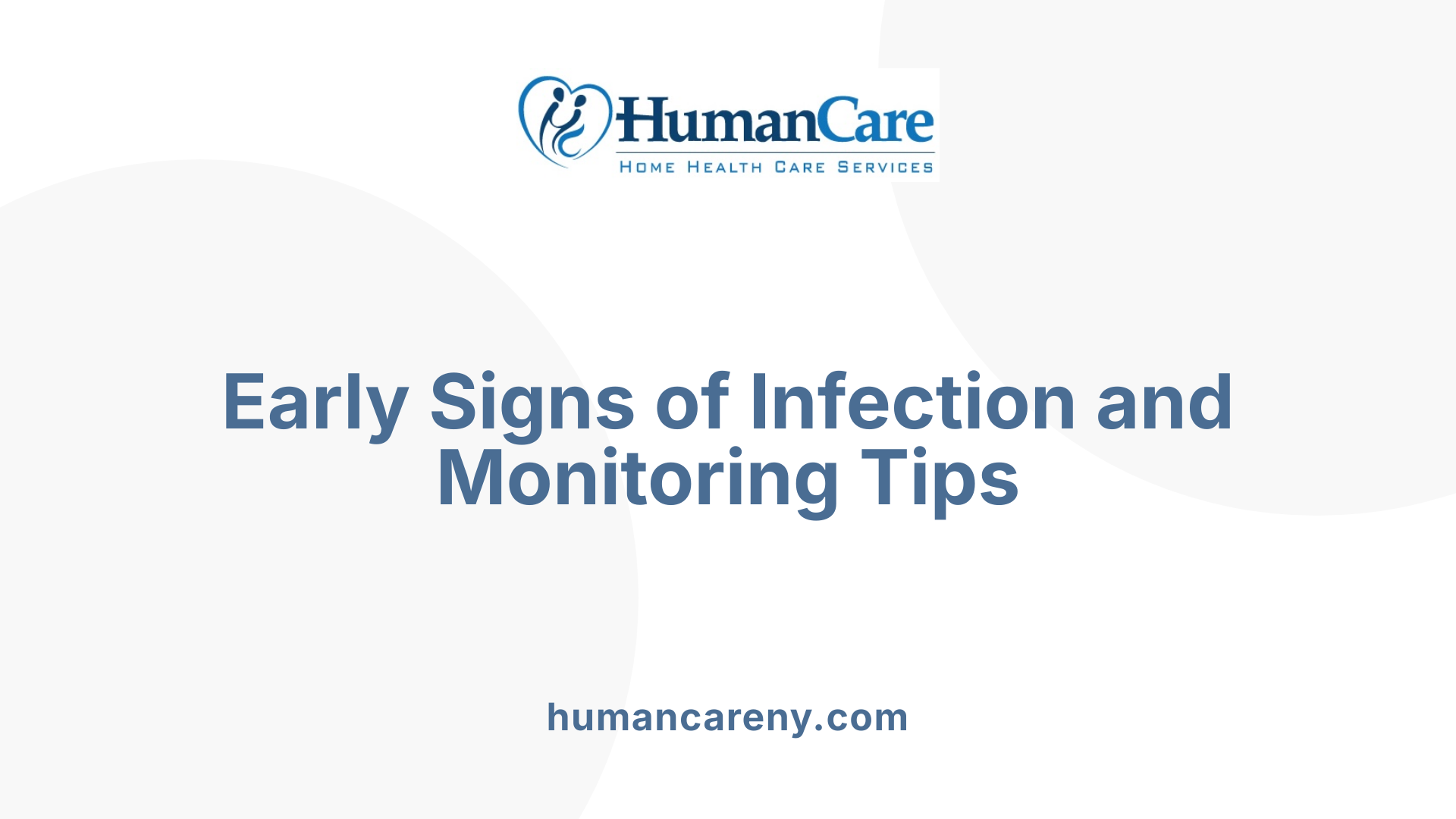Early Signs of Infection and Monitoring Tips