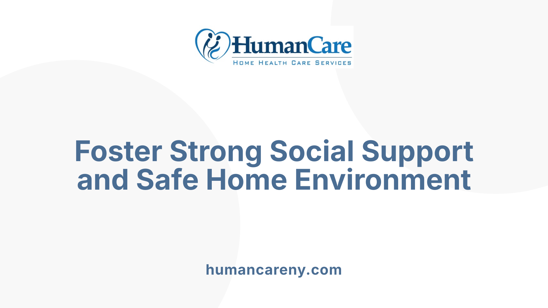 Foster Strong Social Support and Safe Home Environment