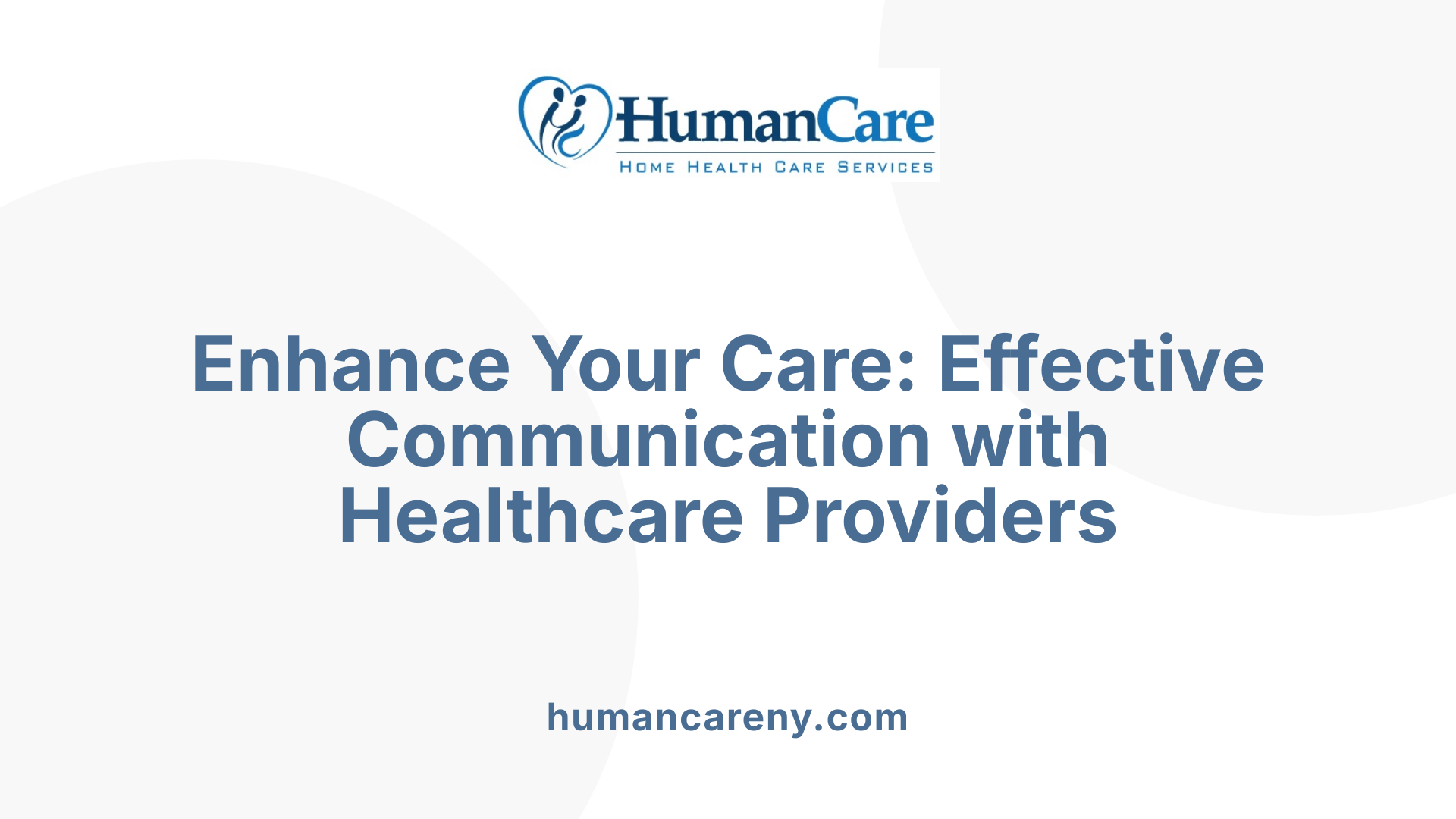 Enhance Your Care: Effective Communication with Healthcare Providers