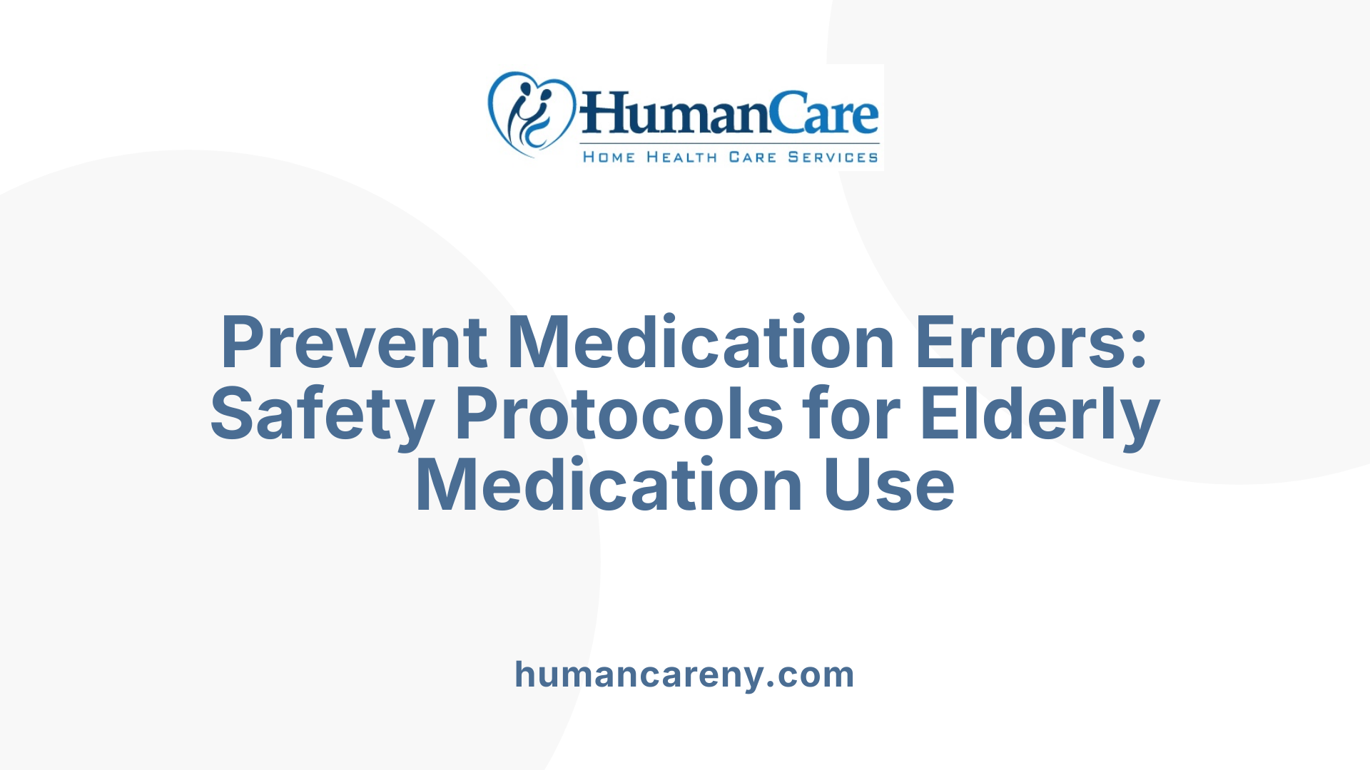 Prevent Medication Errors: Safety Protocols for Elderly Medication Use