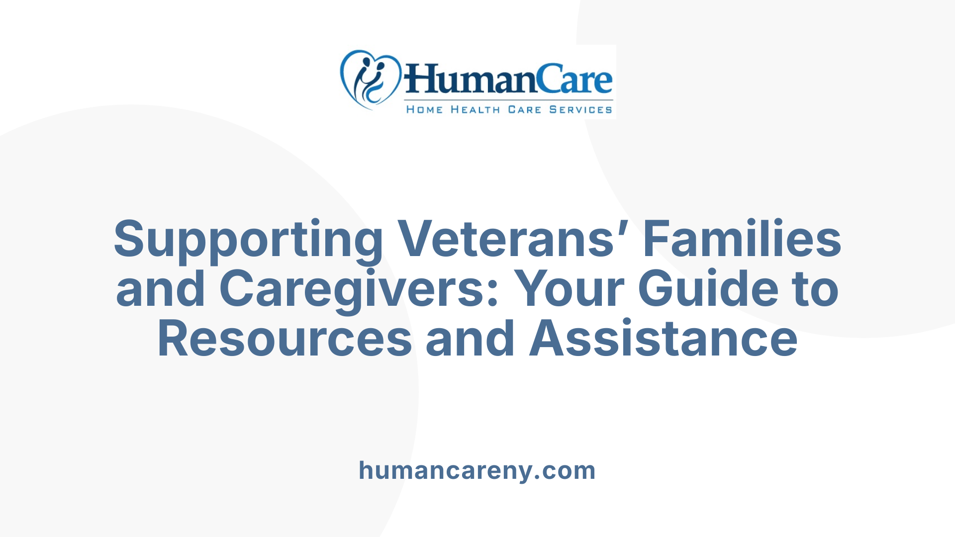 Supporting Veterans’ Families and Caregivers: Your Guide to Resources and Assistance