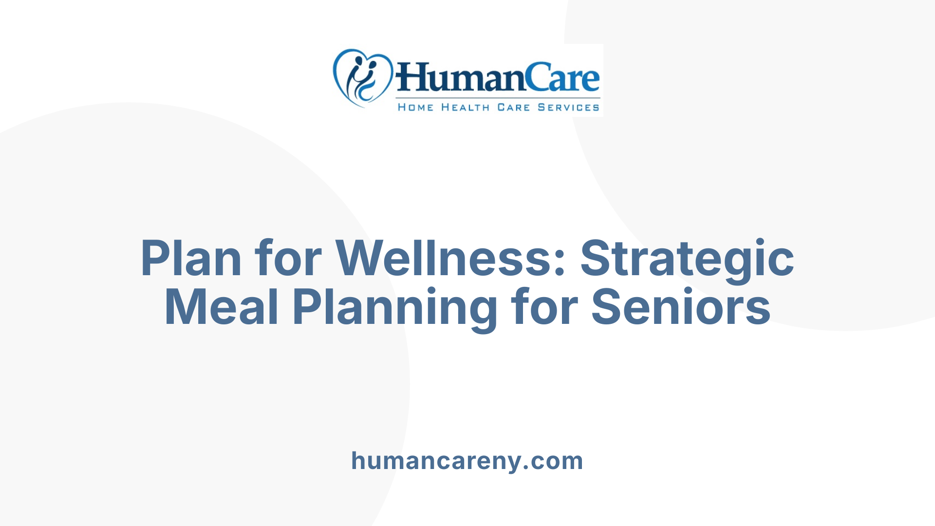 Plan for Wellness: Strategic Meal Planning for Seniors