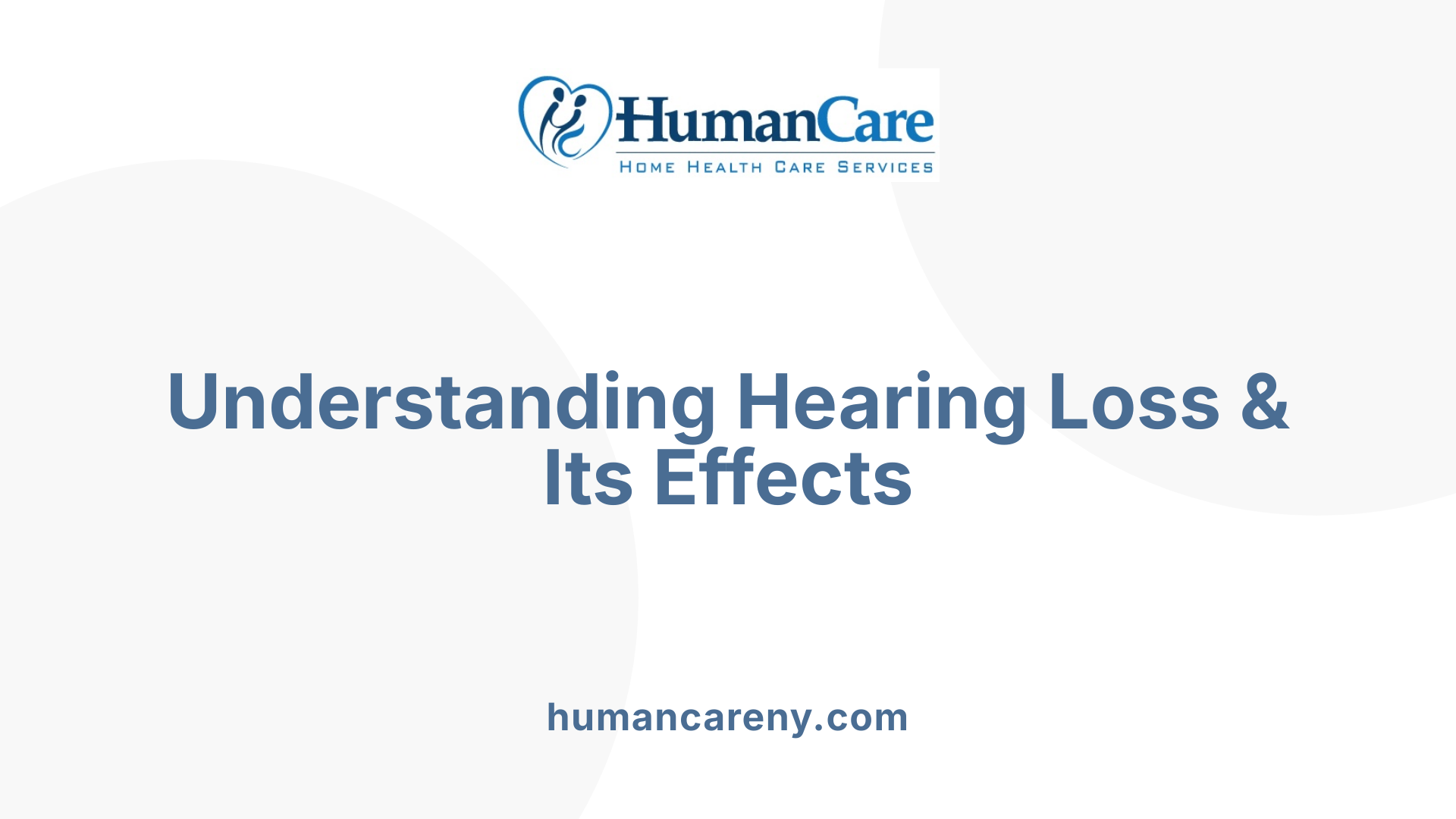 Understanding Hearing Loss & Its Effects