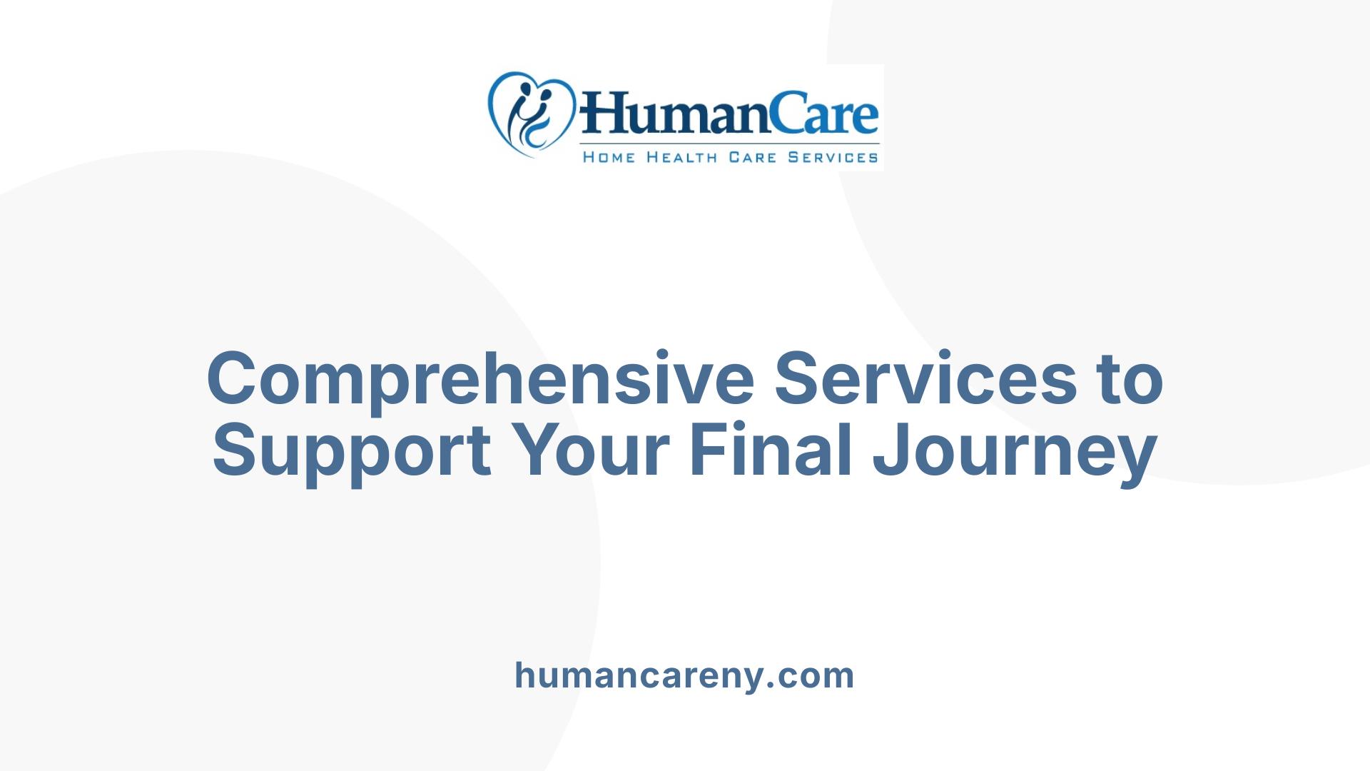 Comprehensive Services to Support Your Final Journey