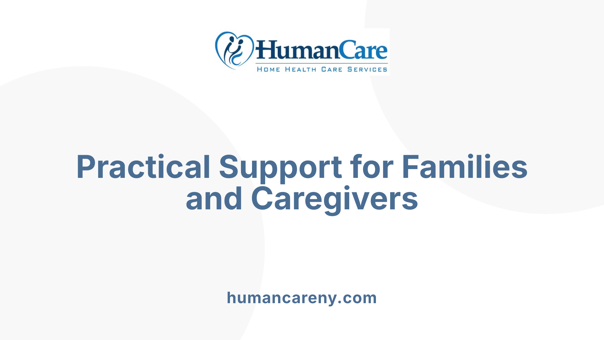 Practical Support for Families and Caregivers