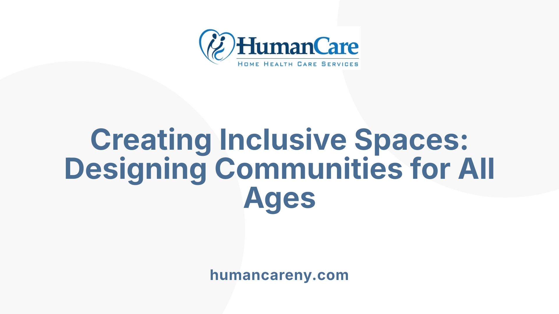 Creating Inclusive Spaces: Designing Communities for All Ages