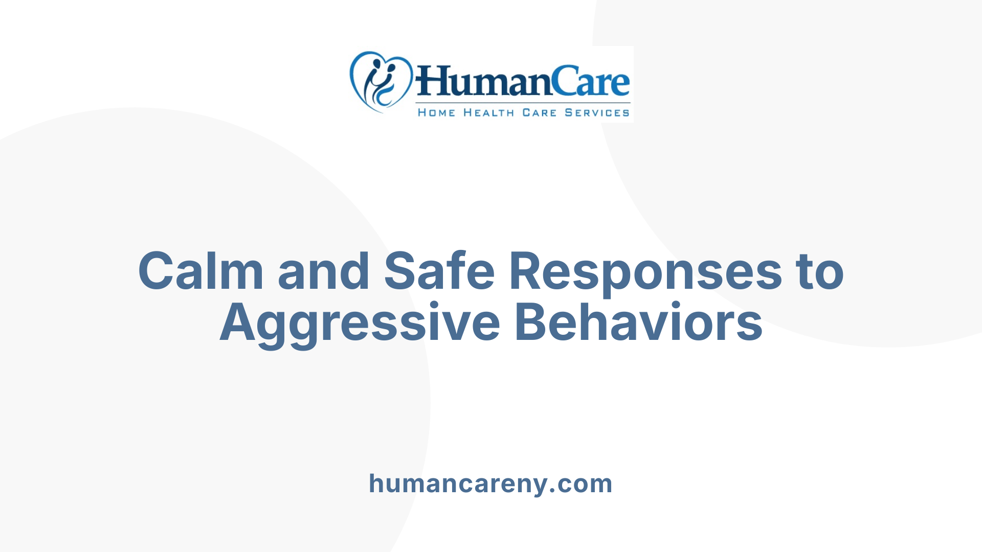 Calm and Safe Responses to Aggressive Behaviors