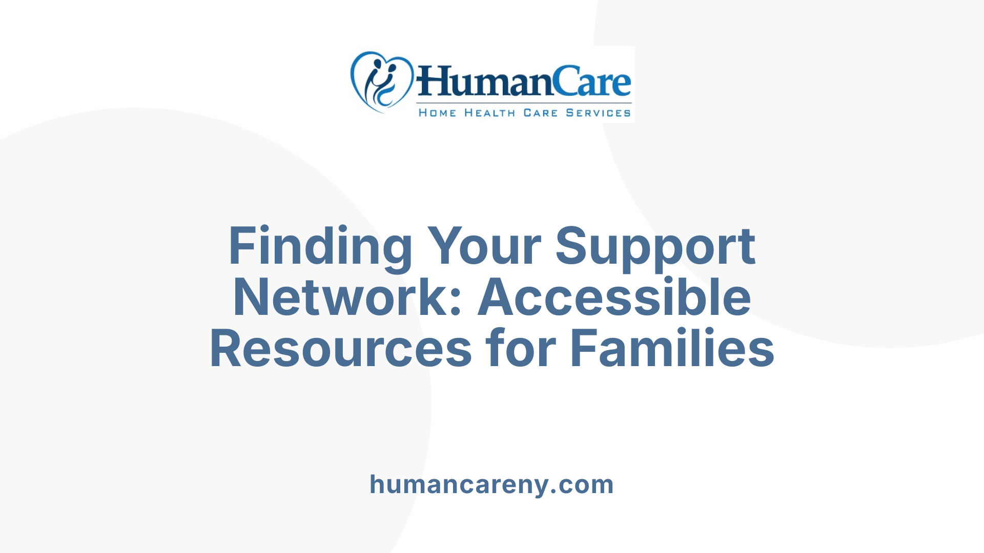 Finding Your Support Network: Accessible Resources for Families