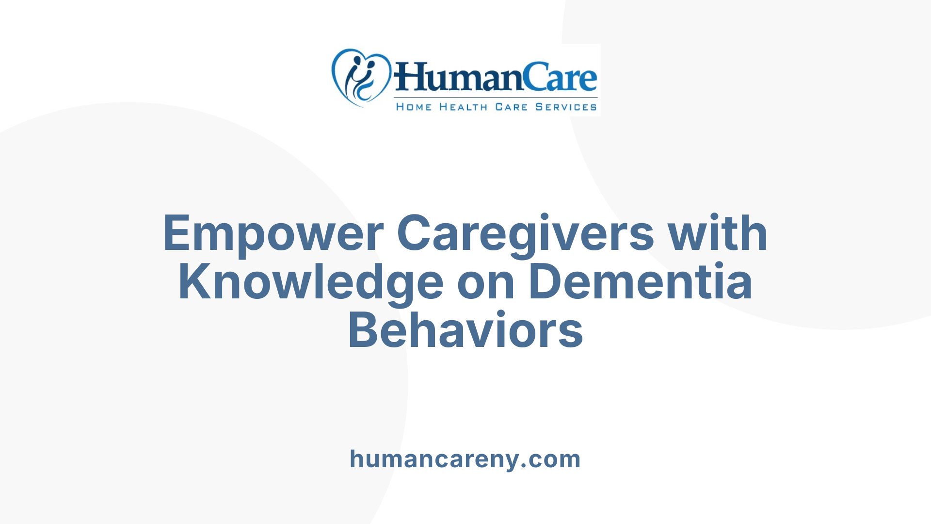 Empower Caregivers with Knowledge on Dementia Behaviors