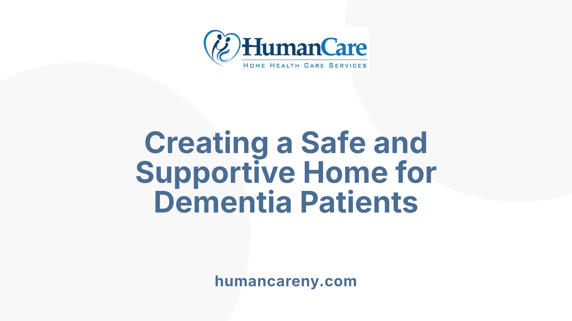 Creating a Safe and Supportive Home for Dementia Patients