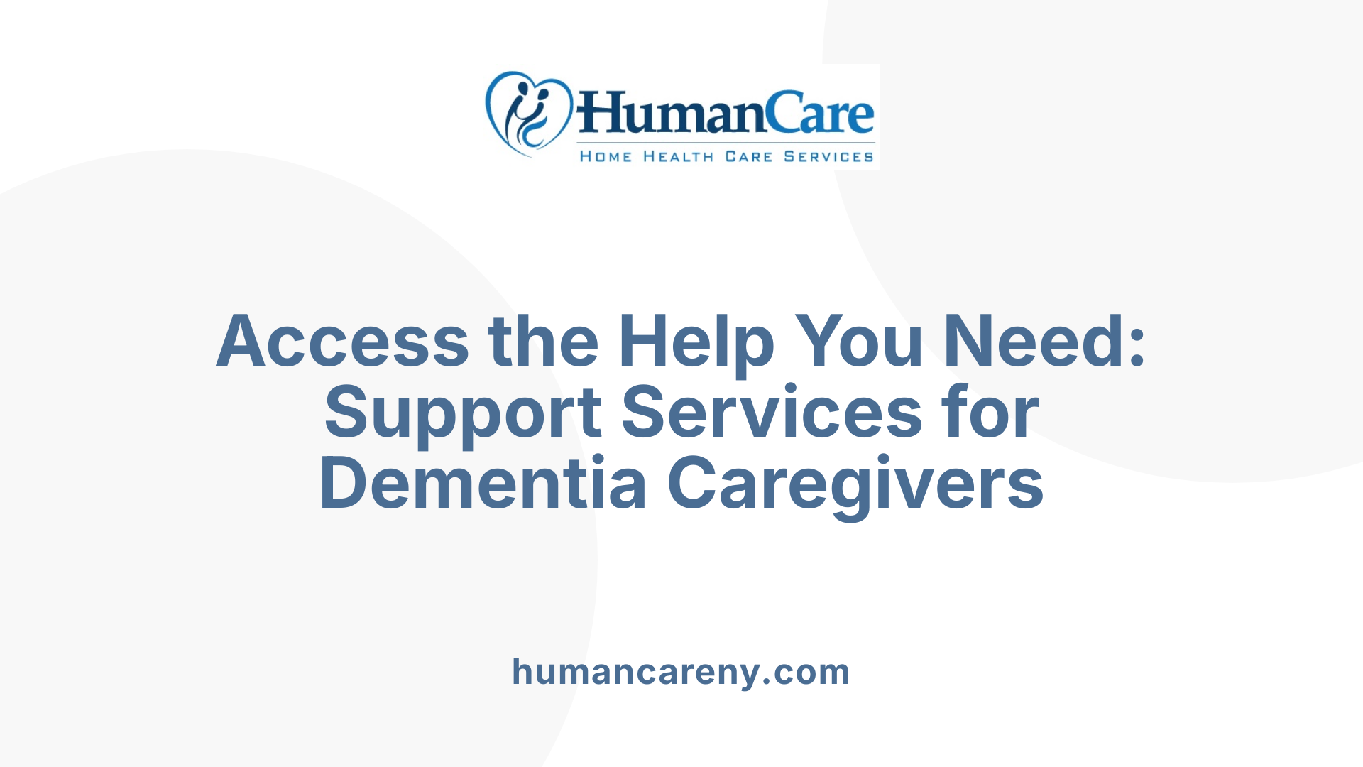 Access the Help You Need: Support Services for Dementia Caregivers