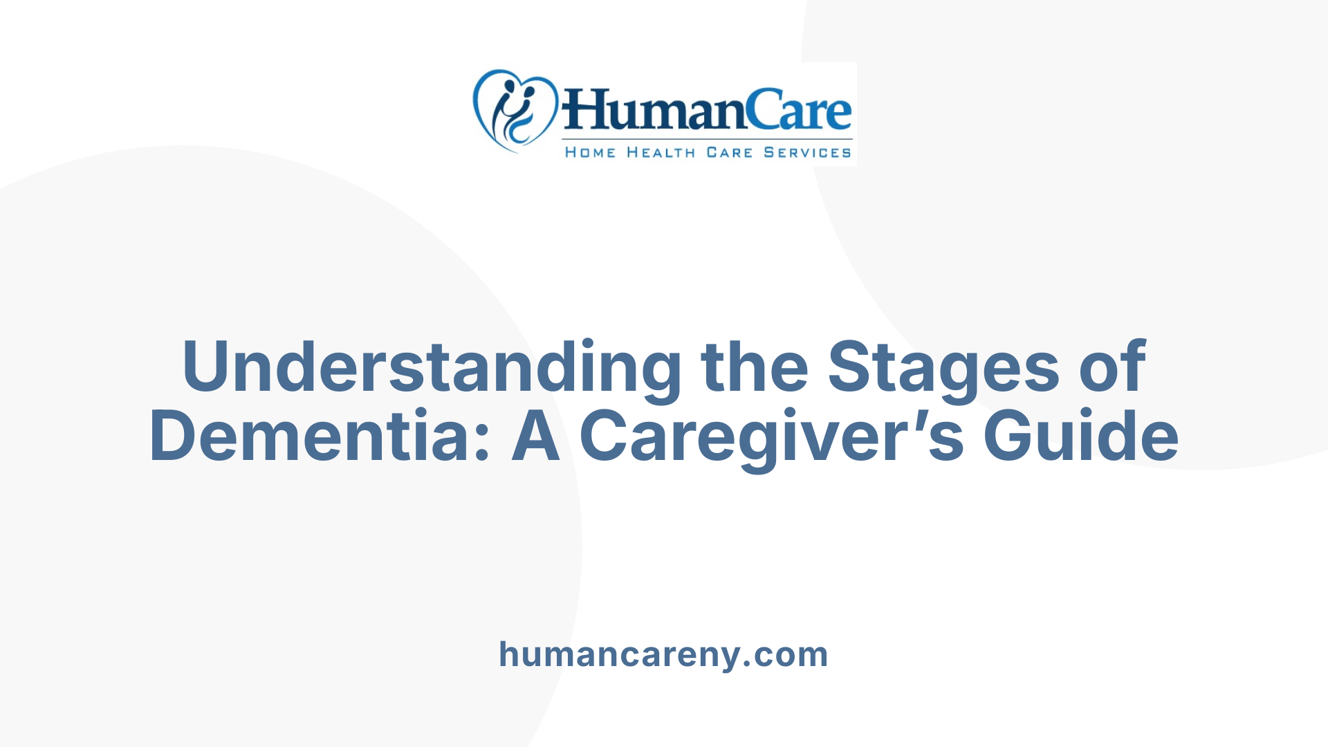 Understanding the Stages of Dementia: A Caregiver’s Guide