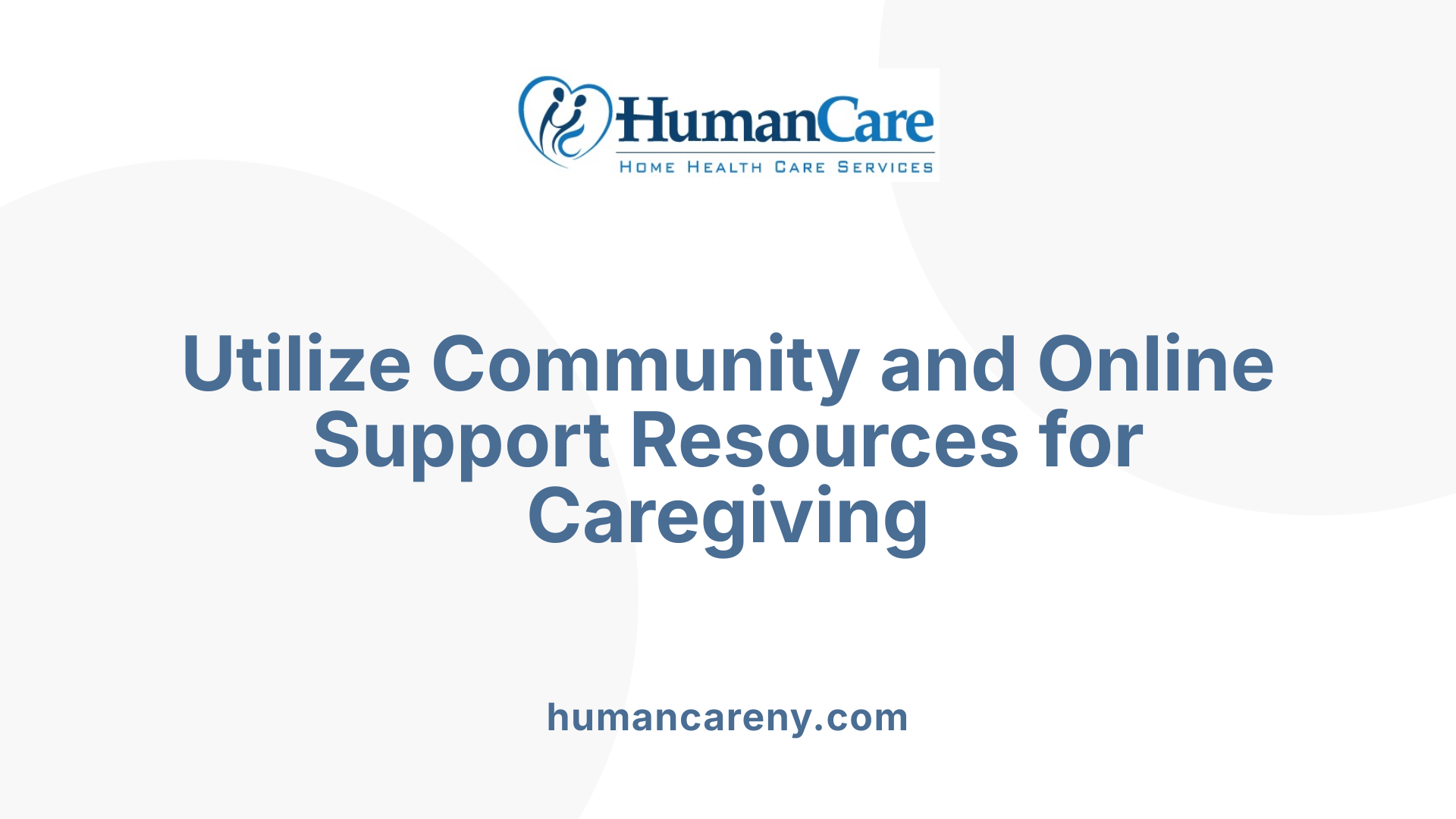 Utilize Community and Online Support Resources for Caregiving
