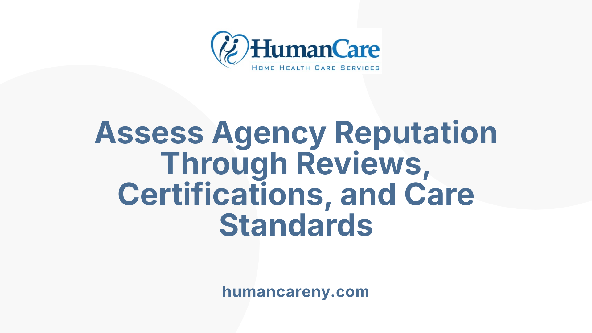 Assess Agency Reputation Through Reviews, Certifications, and Care Standards