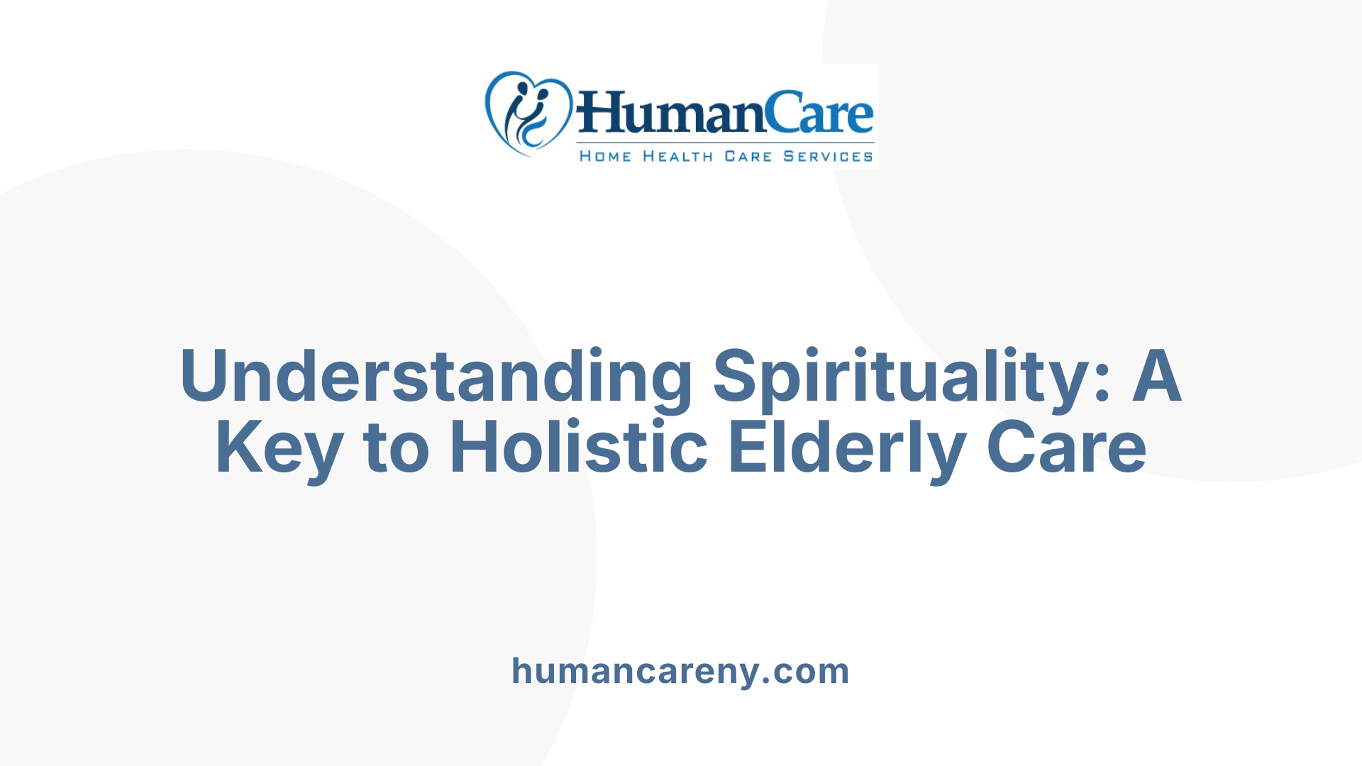Understanding Spirituality: A Key to Holistic Elderly Care