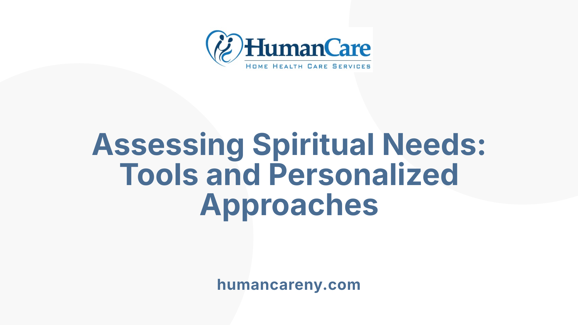 Assessing Spiritual Needs: Tools and Personalized Approaches